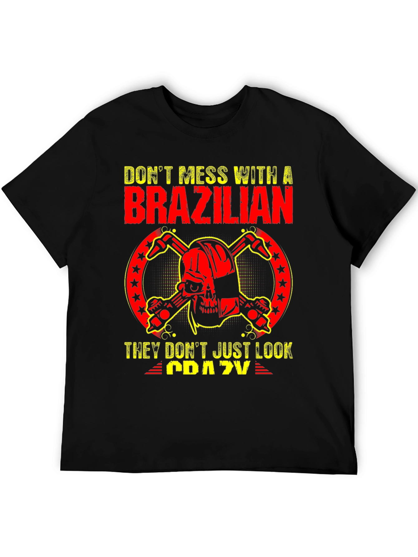 Dont Mess With a Brazilian T-Shirt