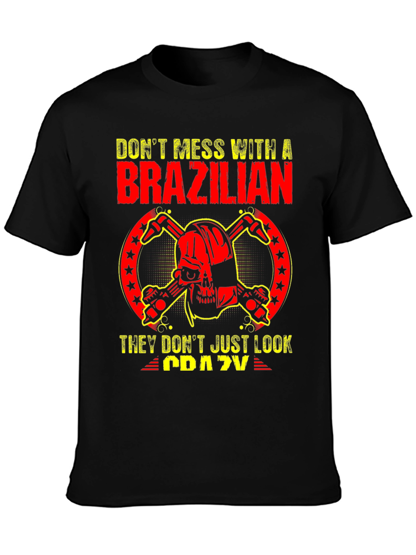 Dont Mess With a Brazilian T-Shirt