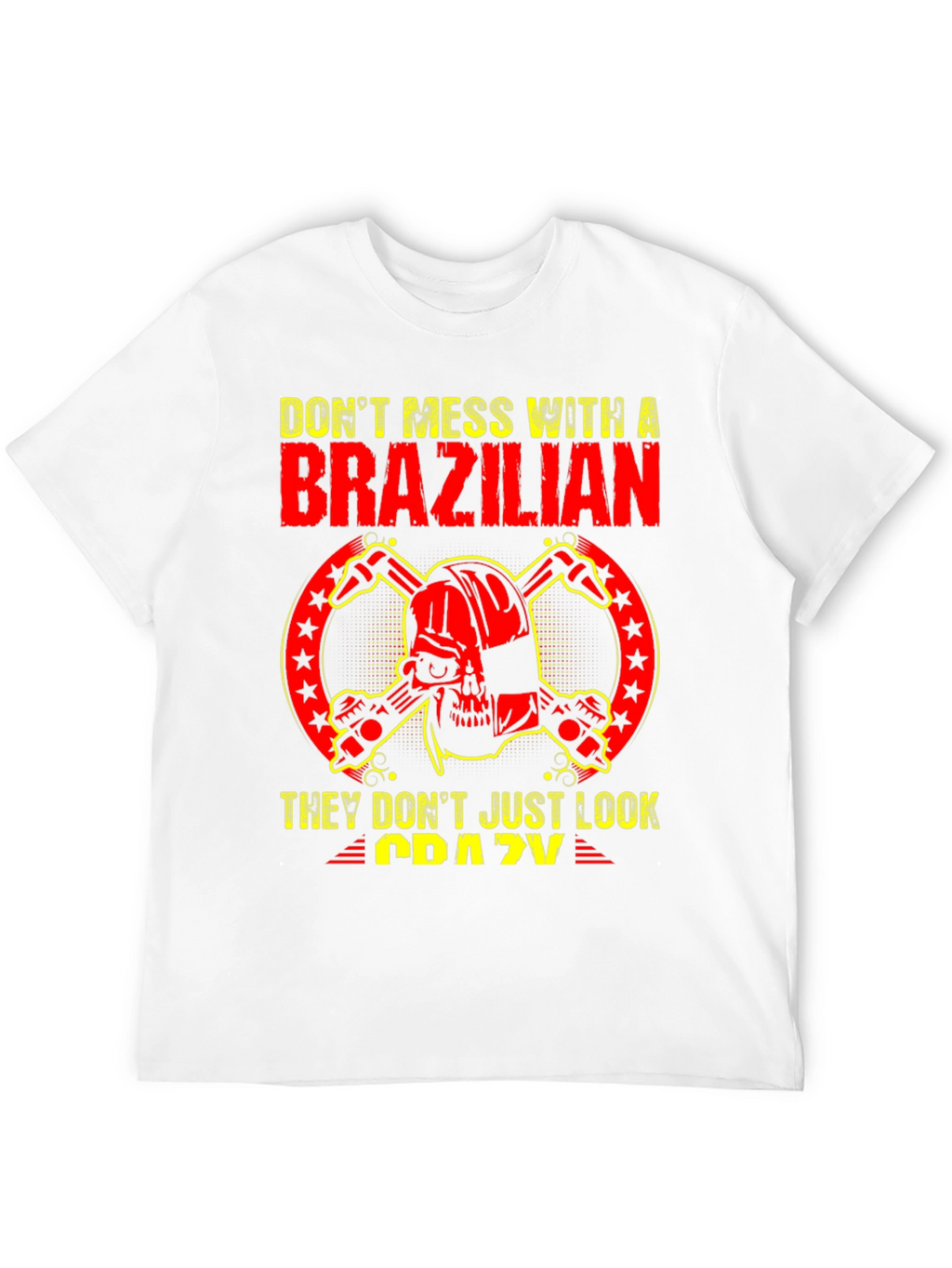 Dont Mess With a Brazilian T-Shirt