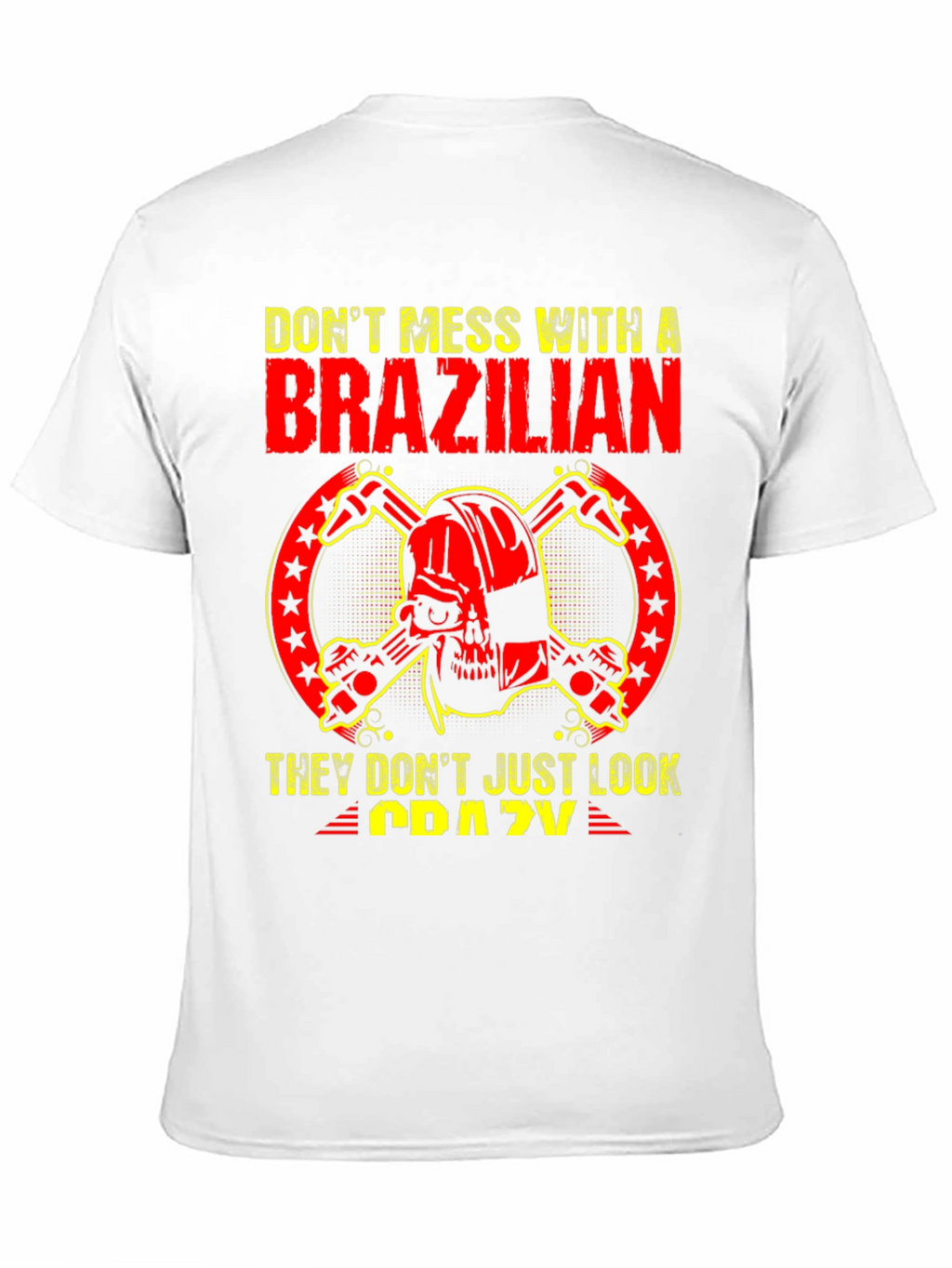 Dont Mess With a Brazilian T-Shirt