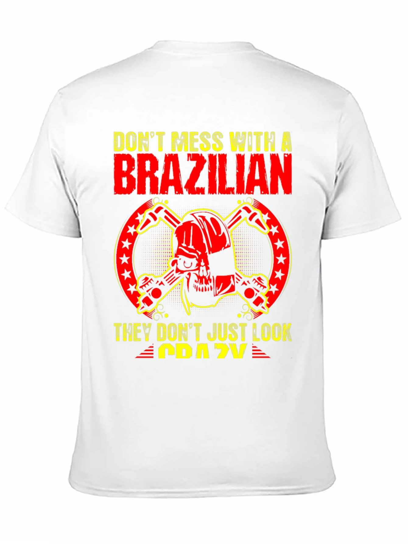 Dont Mess With a Brazilian T-Shirt