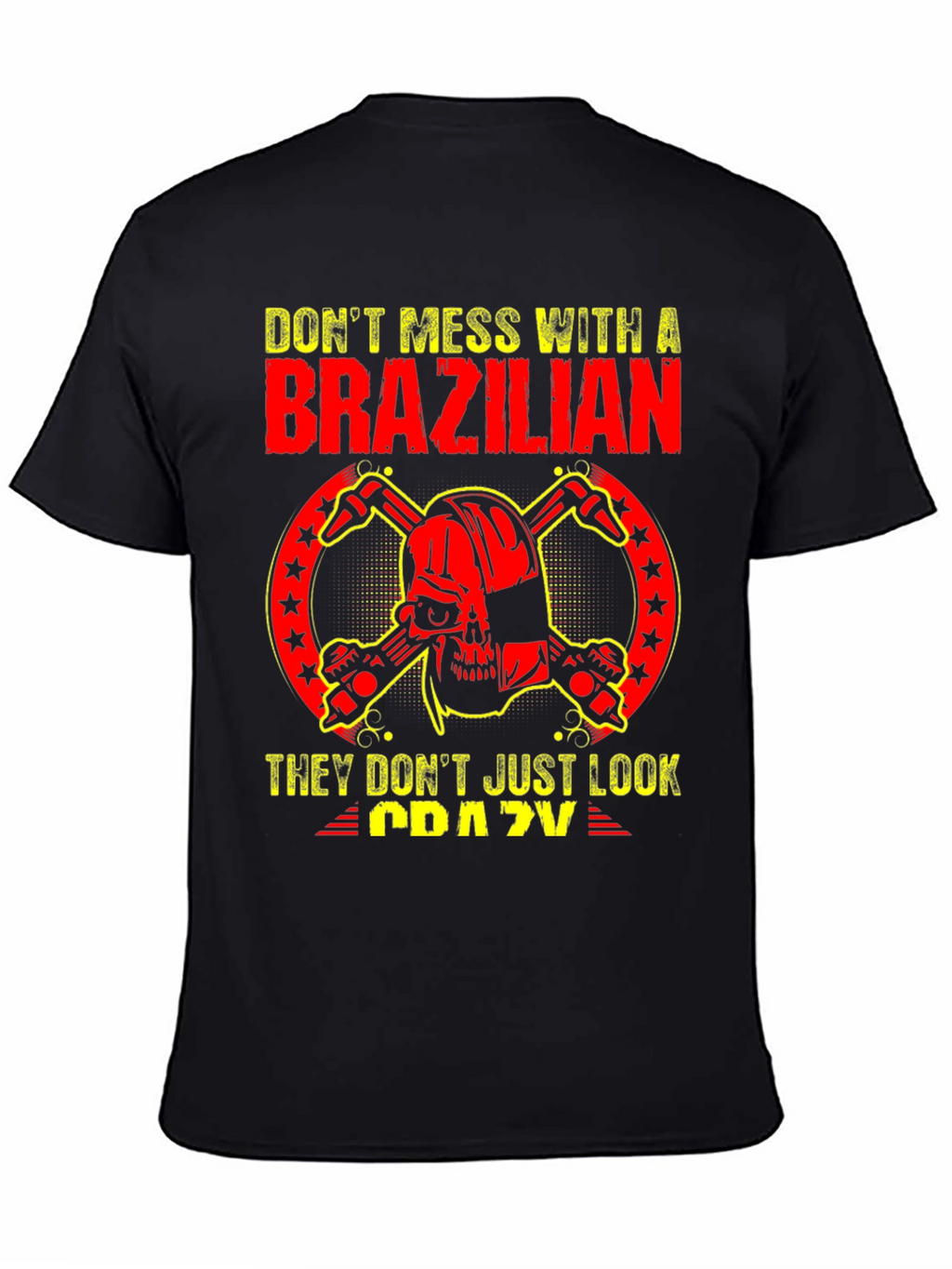 Dont Mess With a Brazilian T-Shirt