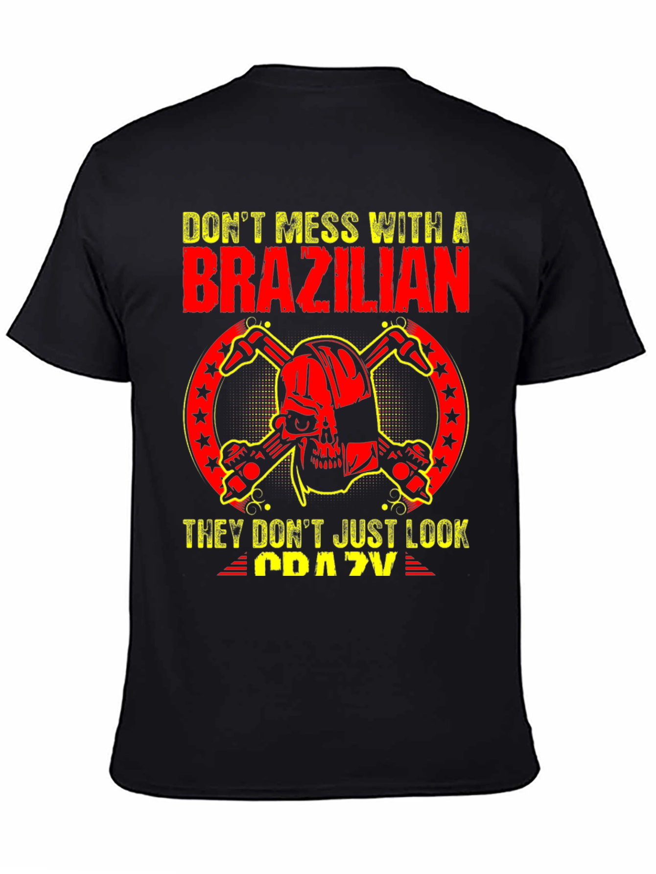 Dont Mess With a Brazilian T-Shirt