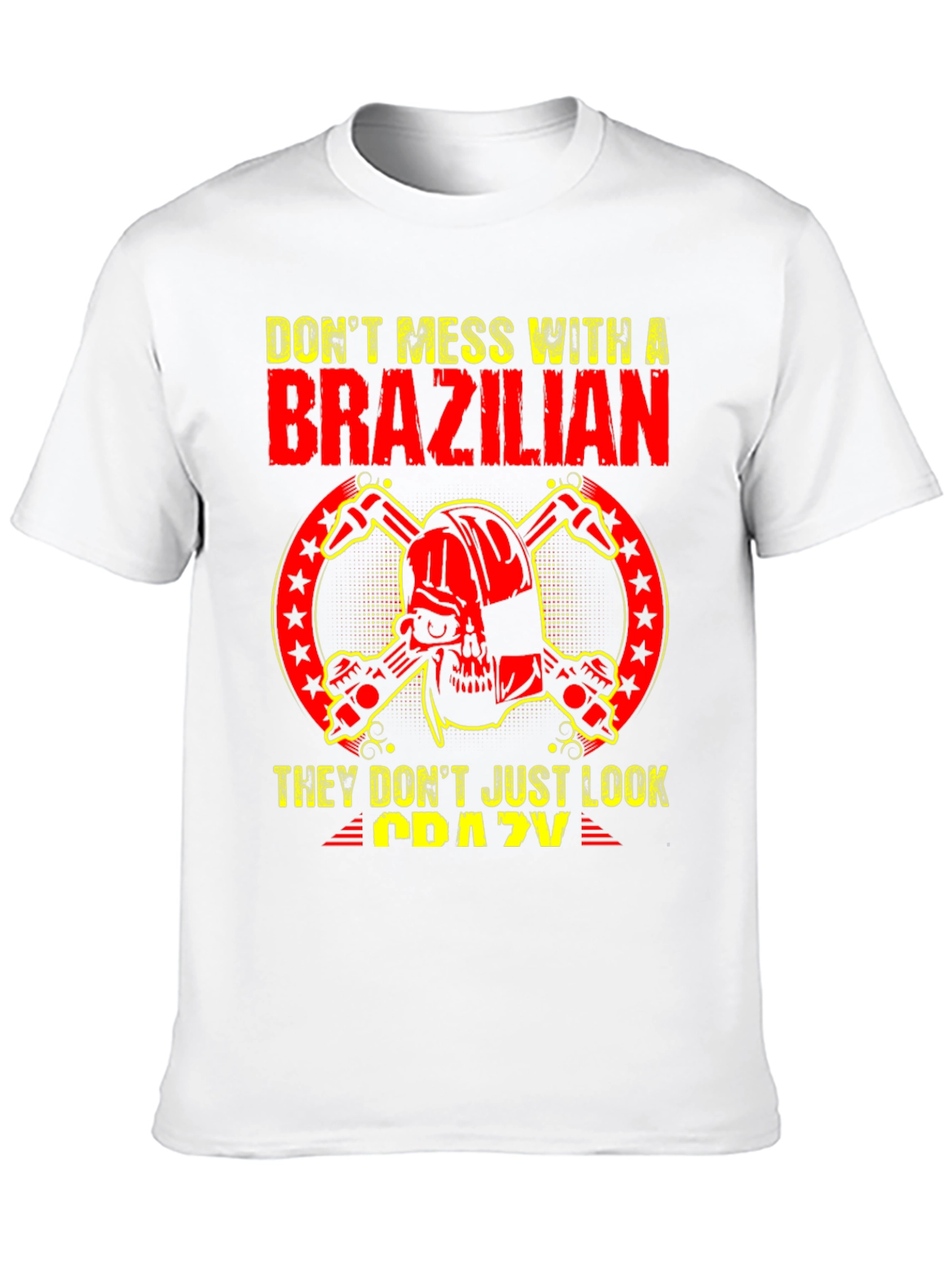 Dont Mess With a Brazilian T-Shirt