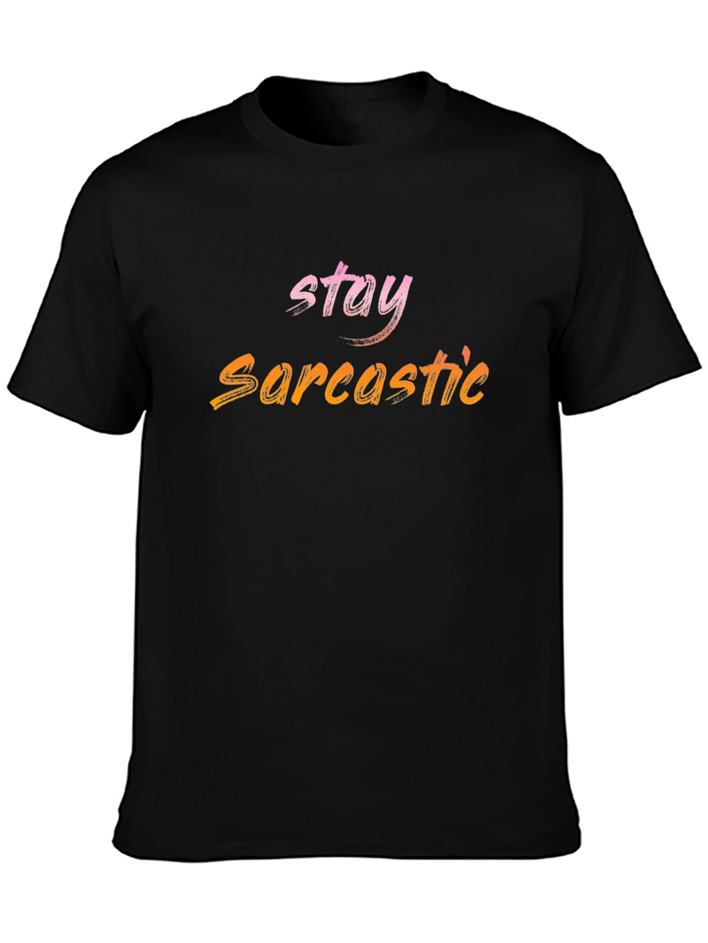 Stay Sarcastic Black T-Shirt