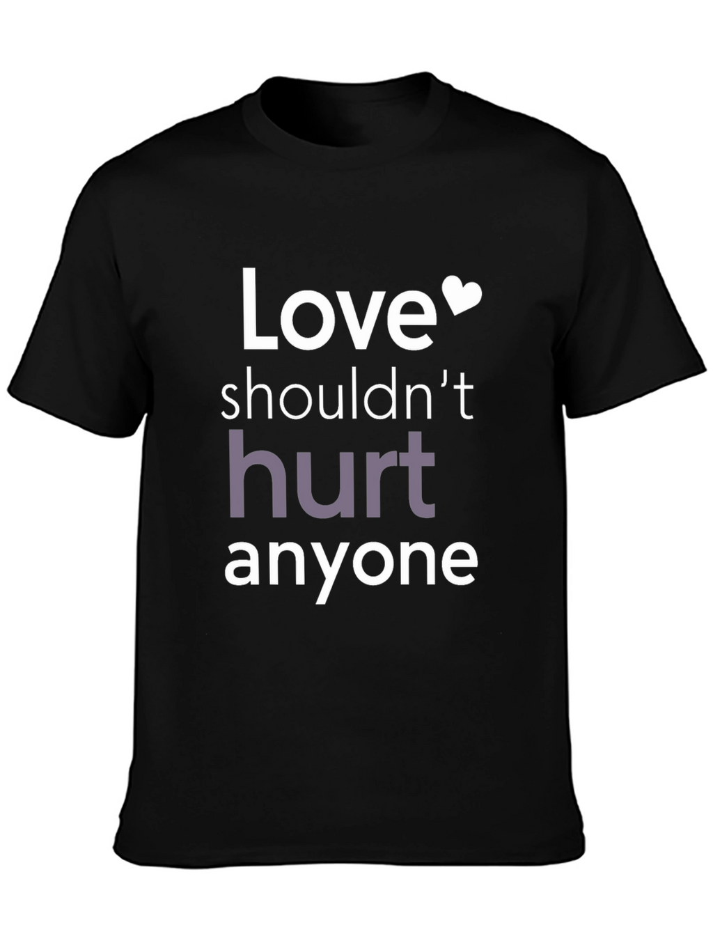 Love Shouldnt Hurt Black Graphic T-Shirt