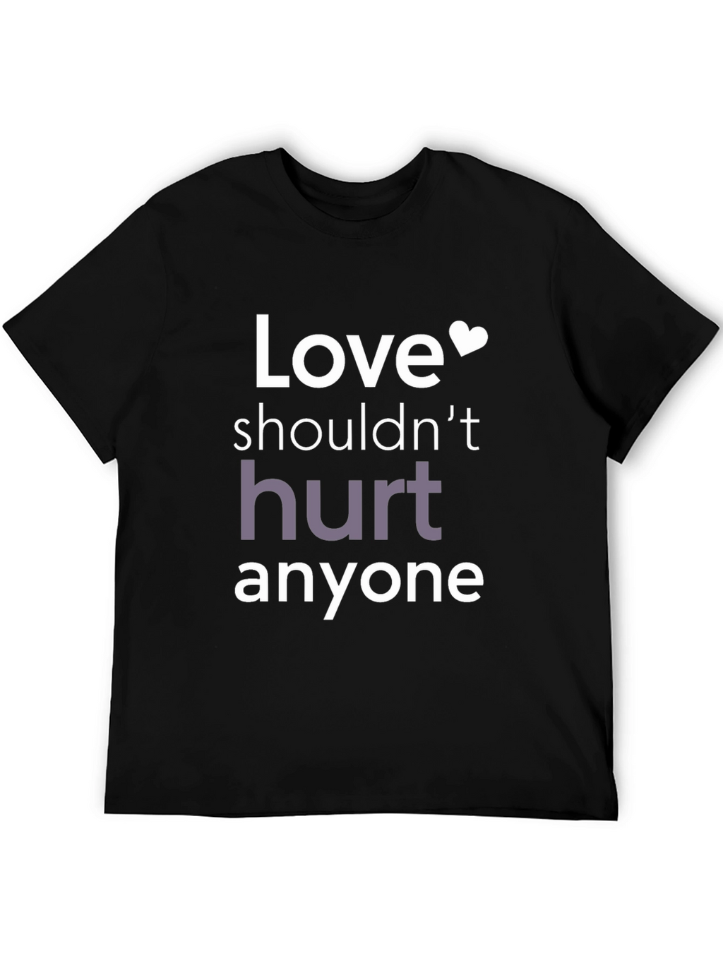 Love Shouldnt Hurt Black Graphic T-Shirt