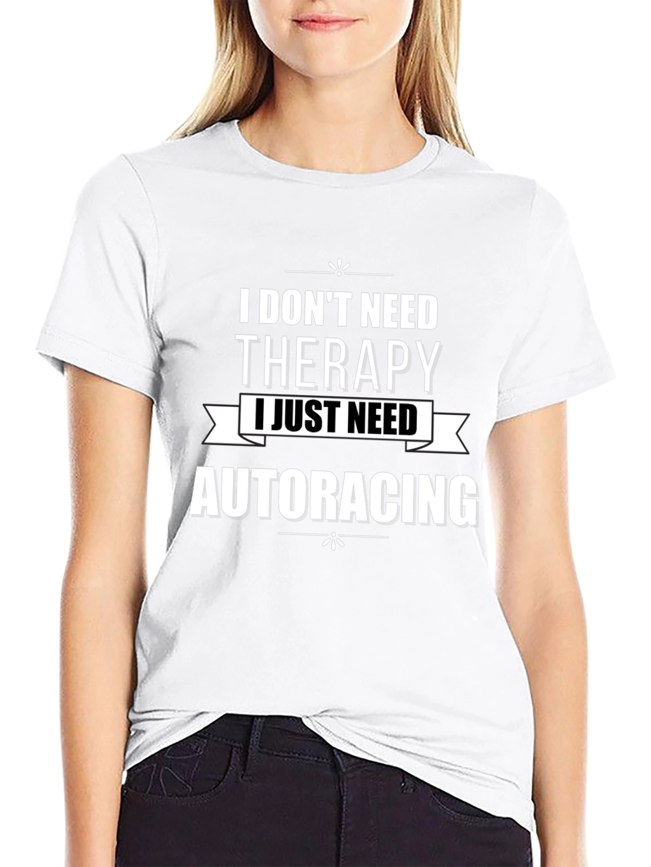 I Dont Need Therapy Auto Racing T-Shirt