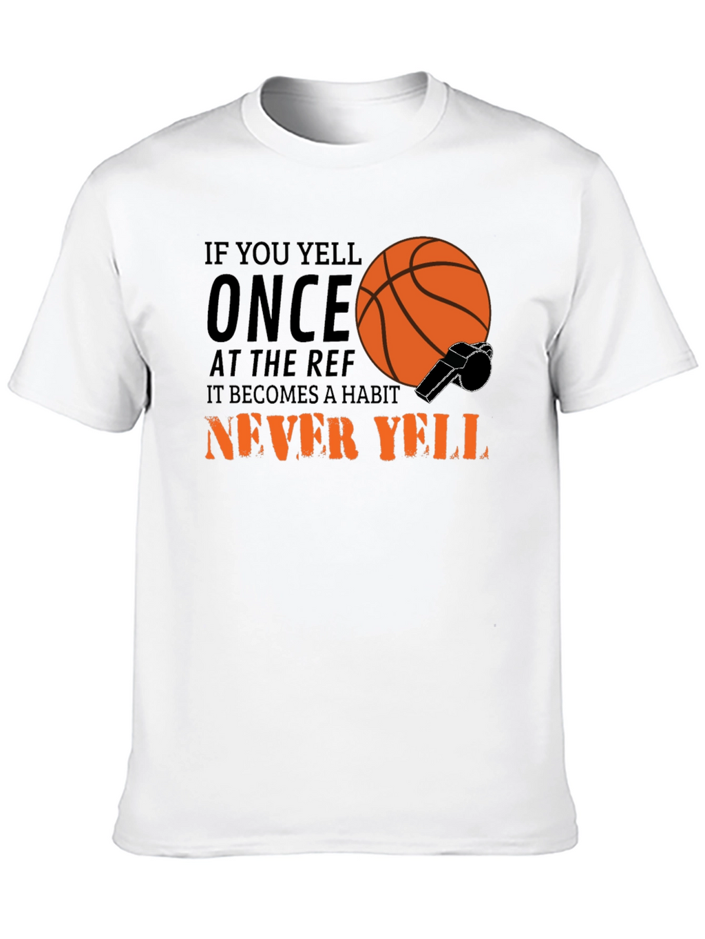 Basketball Ref T-Shirt - Never Yell
