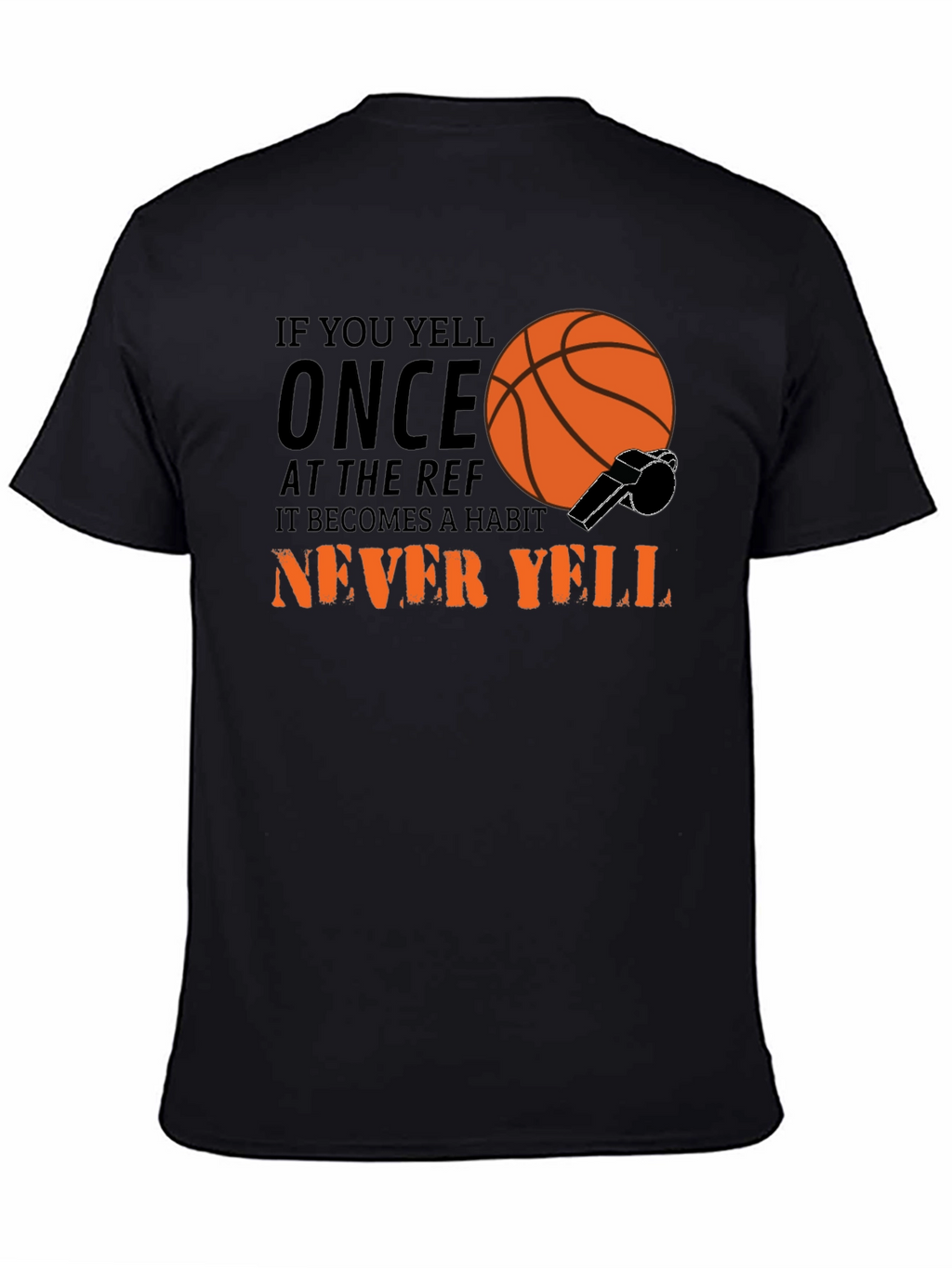 Basketball Ref T-Shirt - Never Yell