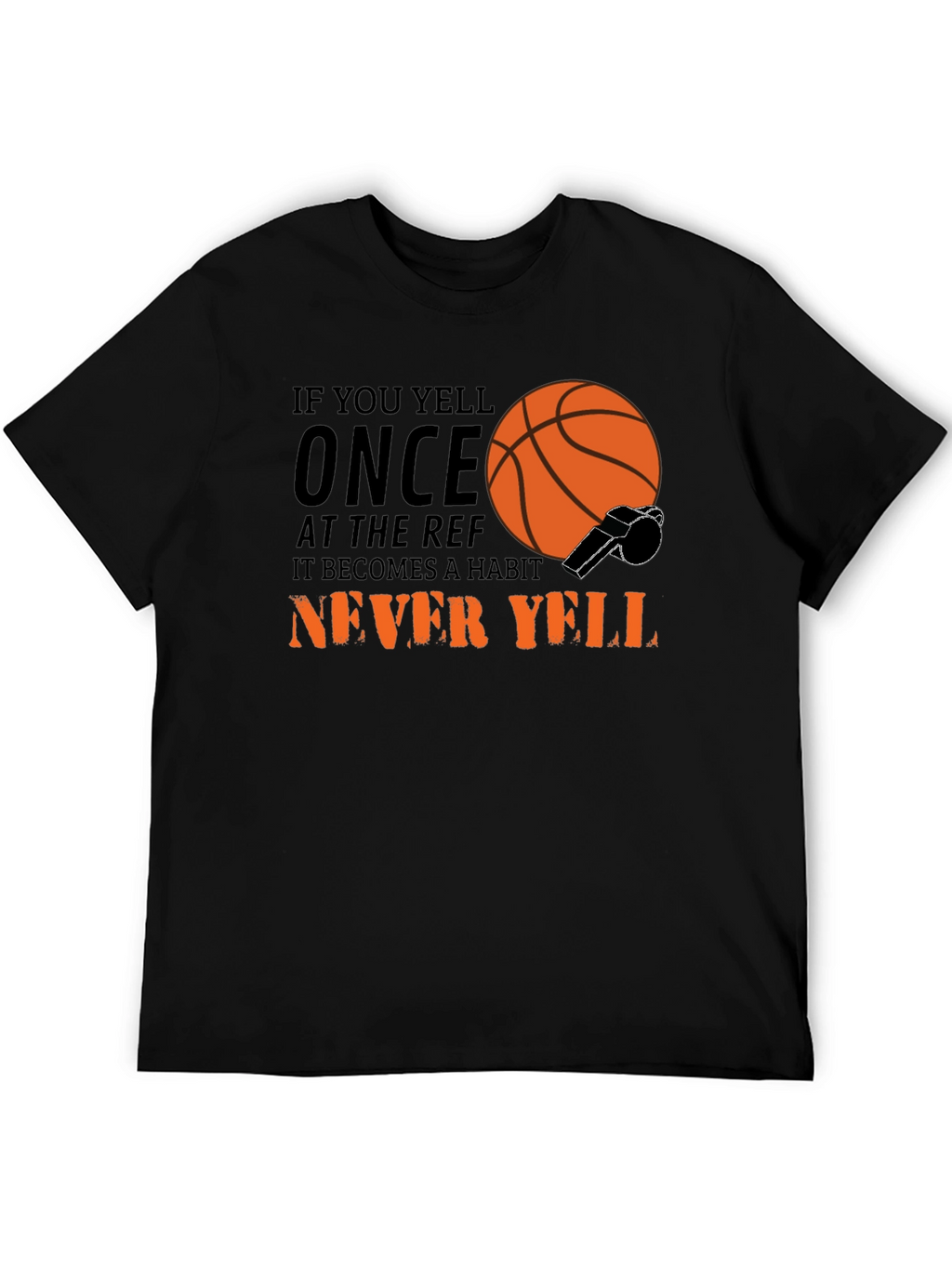 Basketball Ref T-Shirt - Never Yell