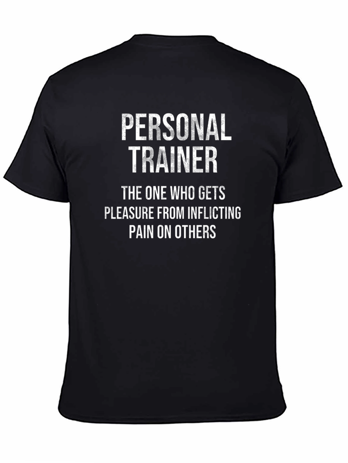 Personal Trainer Funny T-Shirt - Pain Motivation