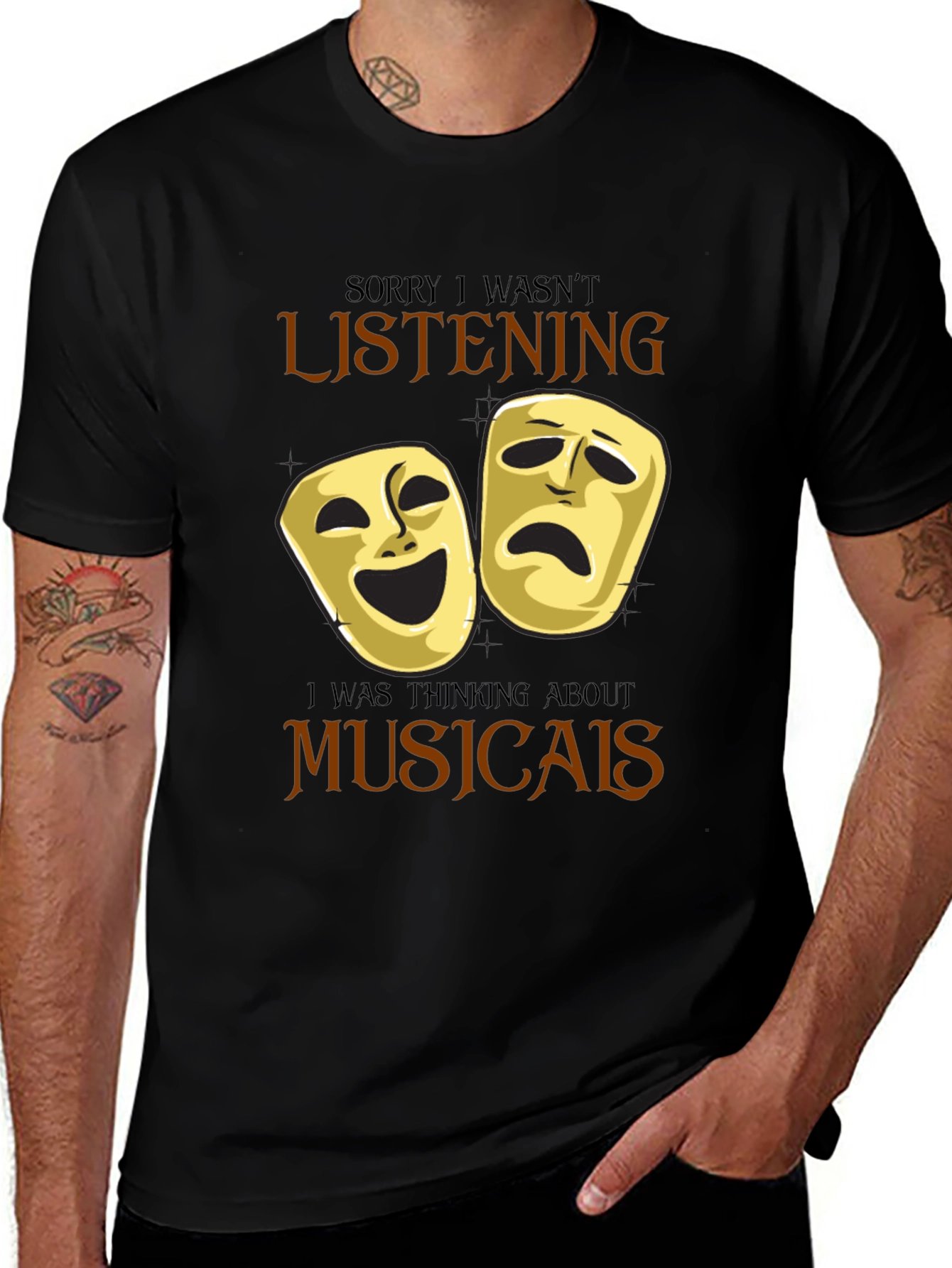 Musical Theater Masks T-Shirt: Sorry Not Listening