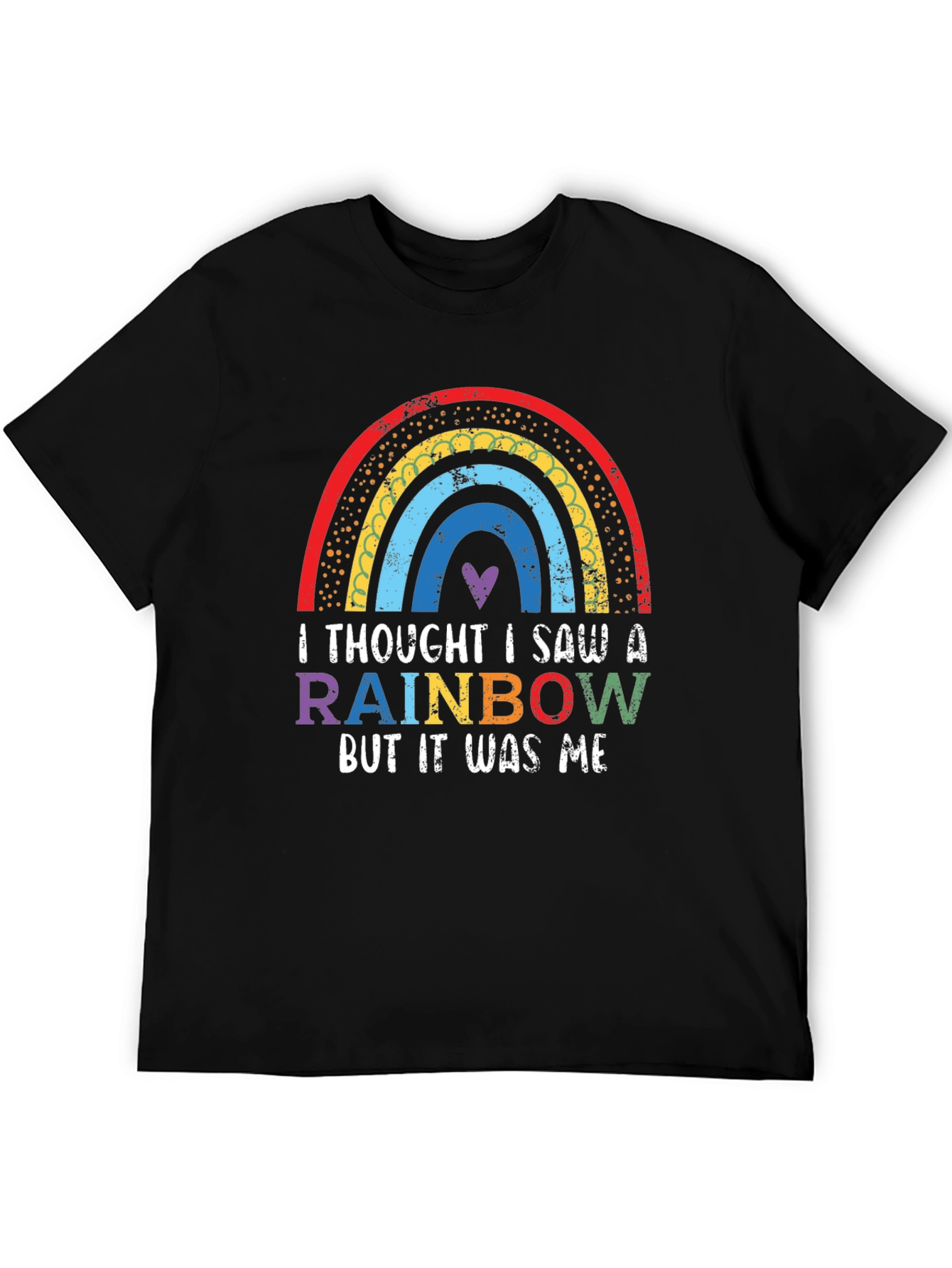 Rainbow Graphic T-Shirt - Thought I Saw A Rainbow