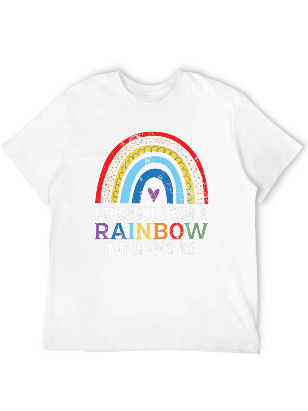 Rainbow Graphic T-Shirt - Thought I Saw A Rainbow