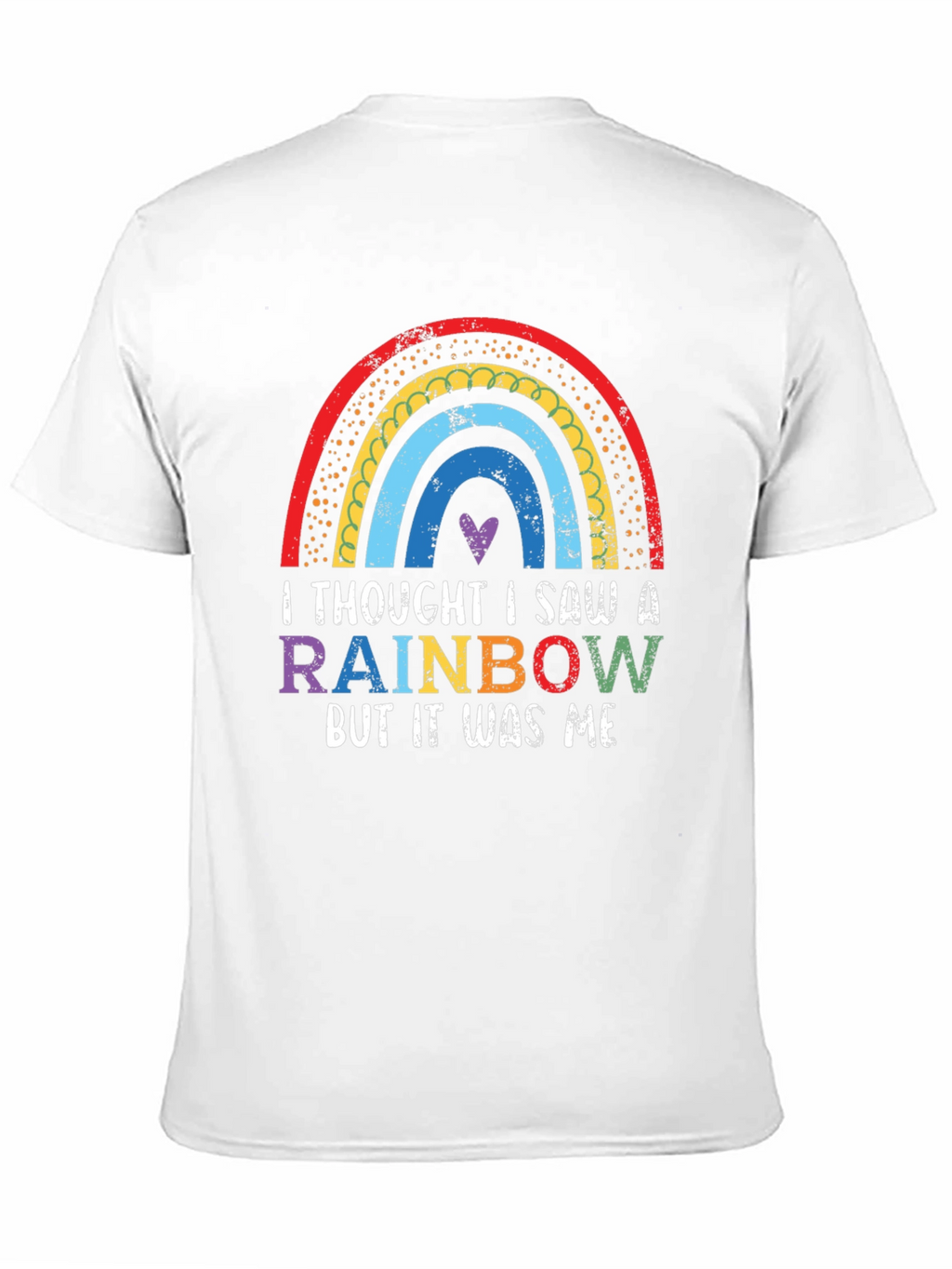 Rainbow Graphic T-Shirt - Thought I Saw A Rainbow
