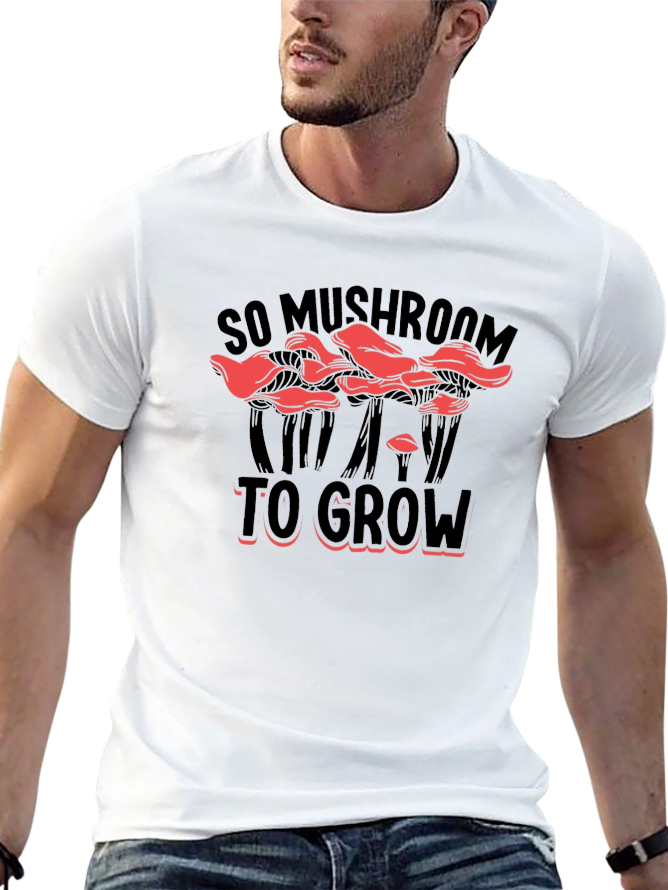 So Mushroom To Grow Graphic T-Shirt