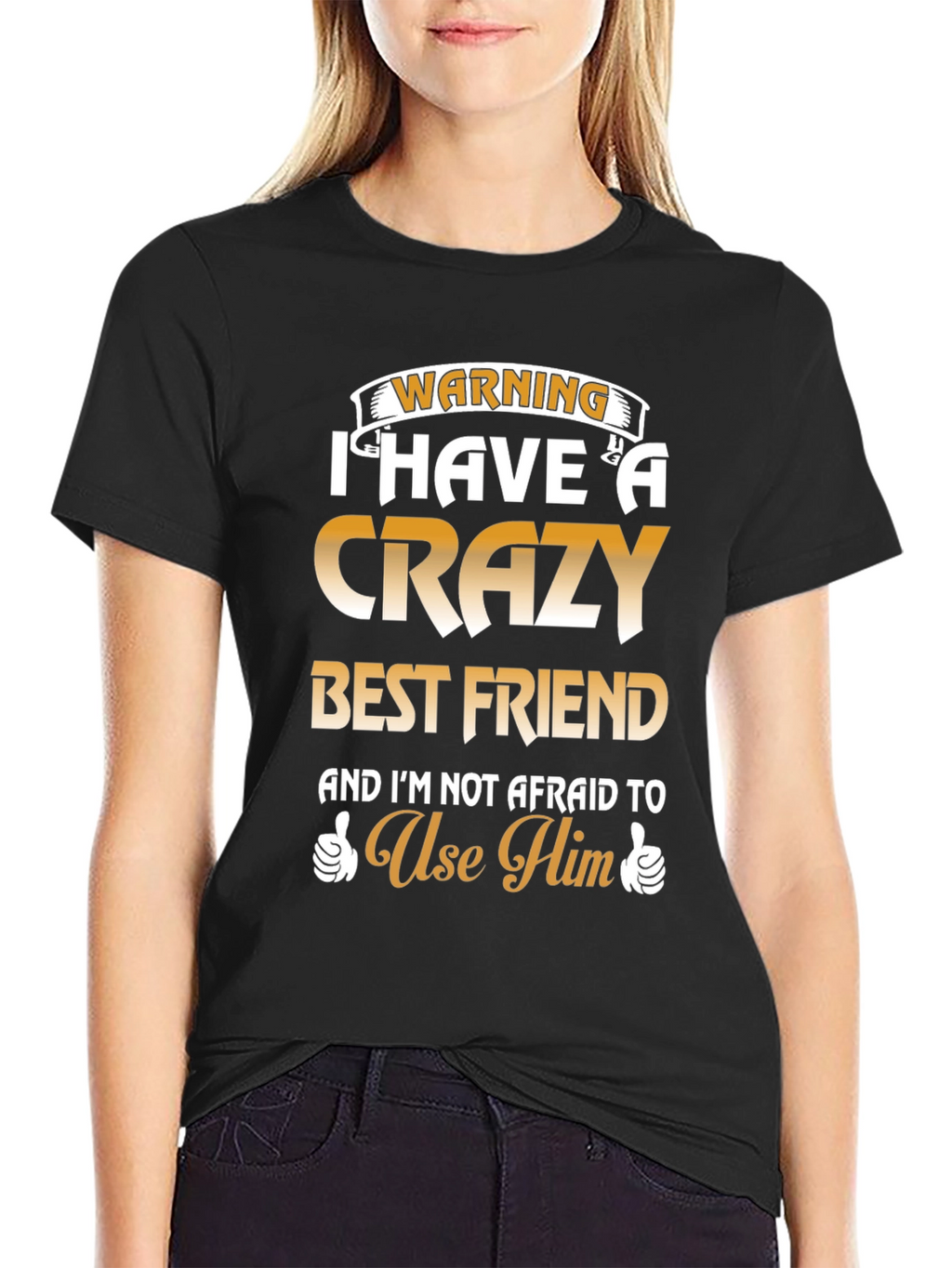 Crazy Best Friend T-Shirt