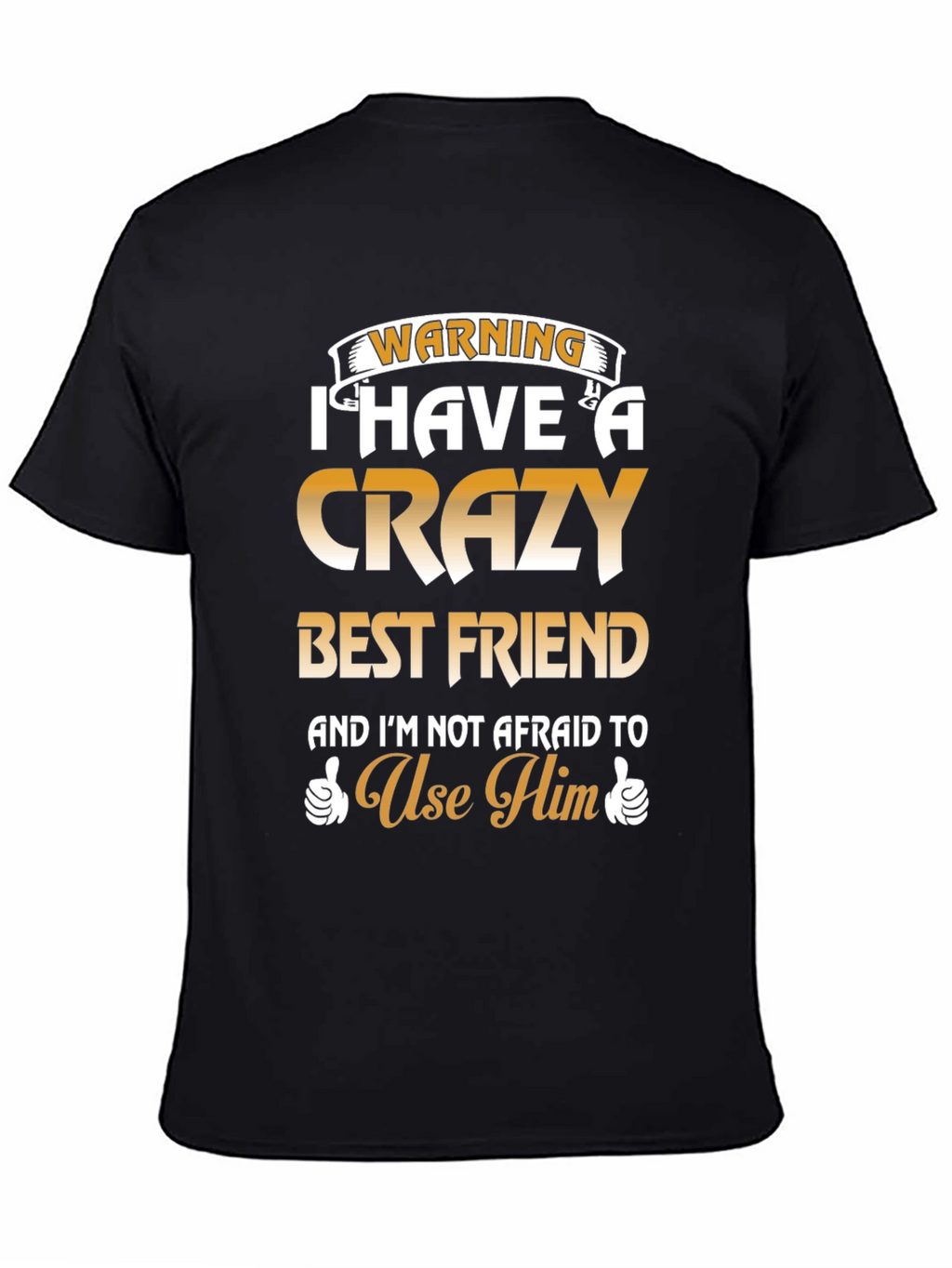 Crazy Best Friend T-Shirt