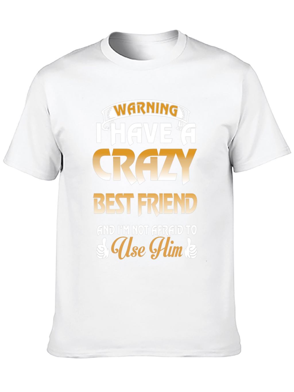 Crazy Best Friend T-Shirt