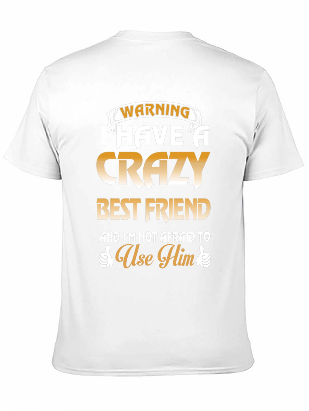 Crazy Best Friend T-Shirt