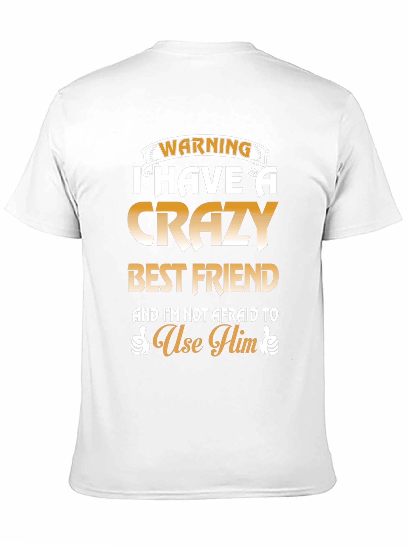 Crazy Best Friend T-Shirt
