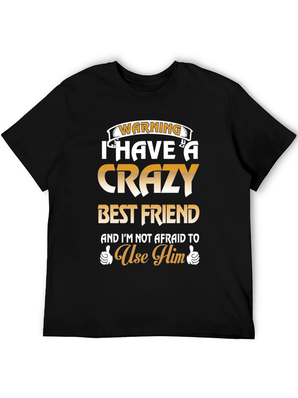 Crazy Best Friend T-Shirt