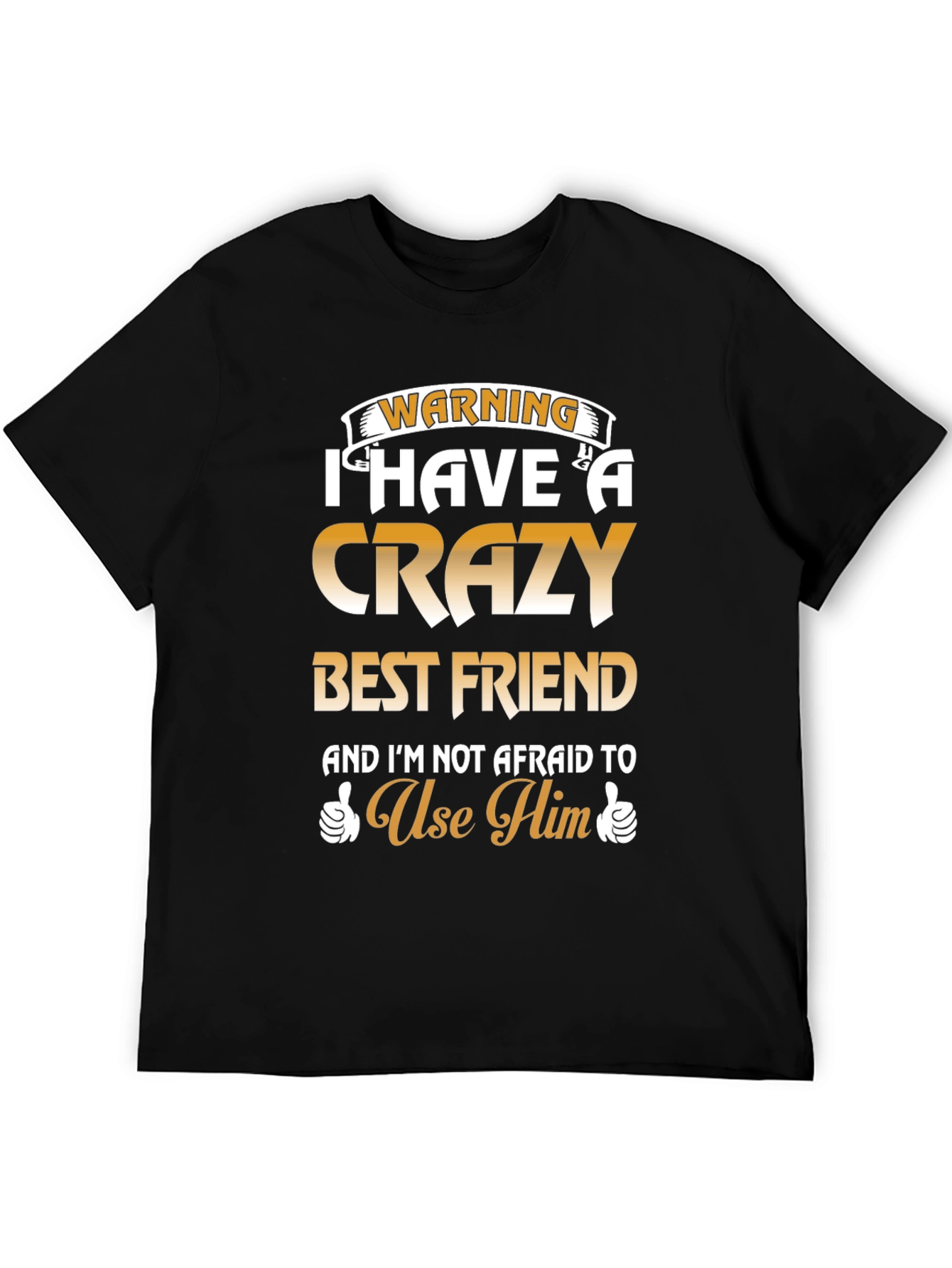 Crazy Best Friend T-Shirt