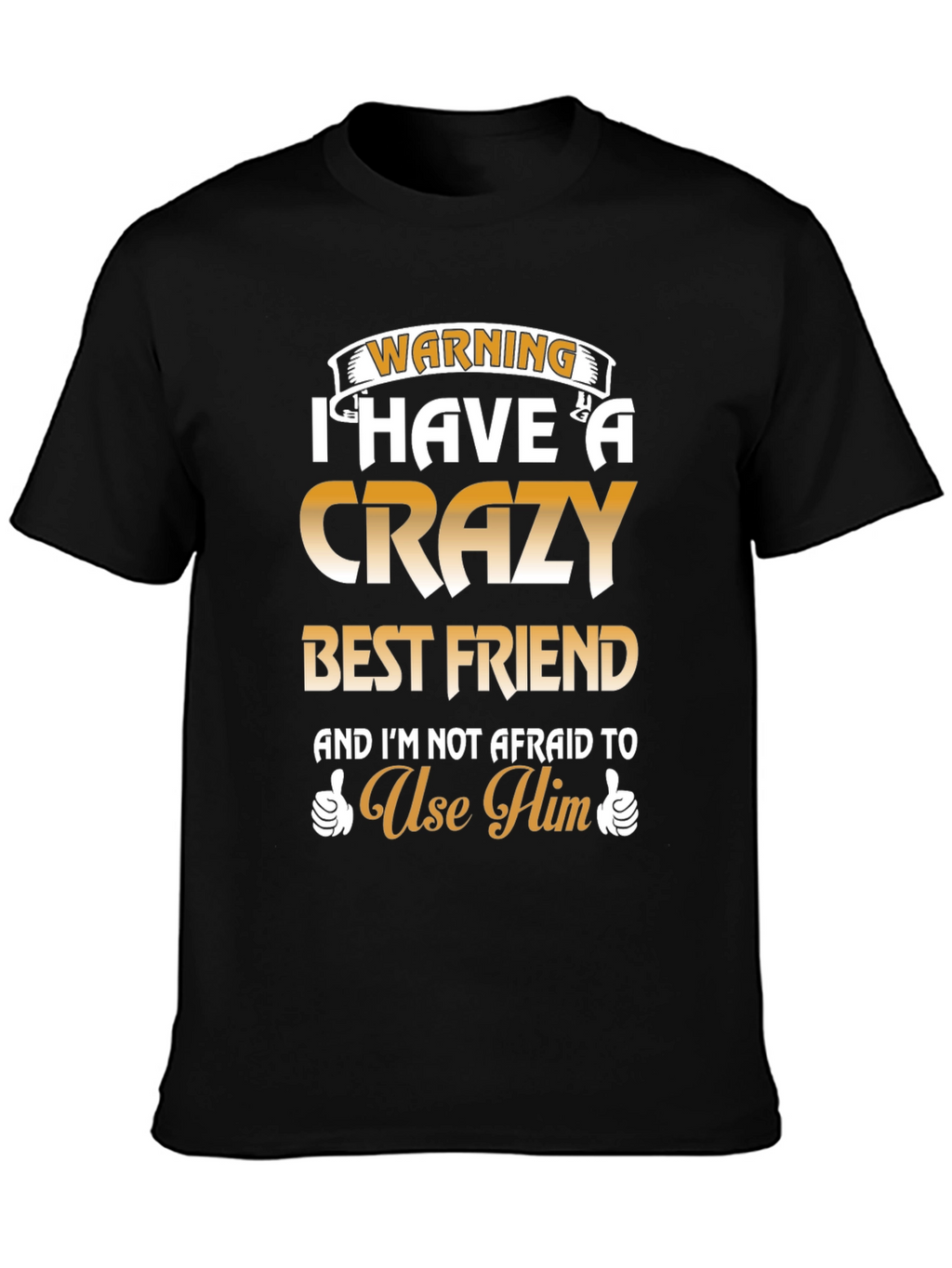 Crazy Best Friend T-Shirt