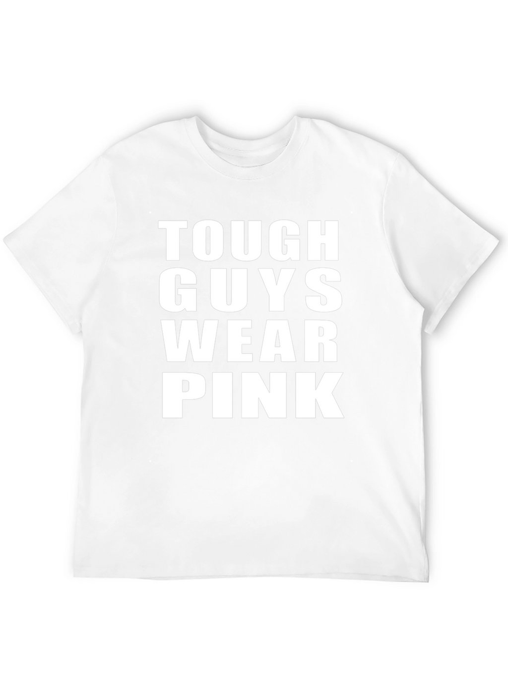 Tough Guys Wear Pink Graphic T-Shirt