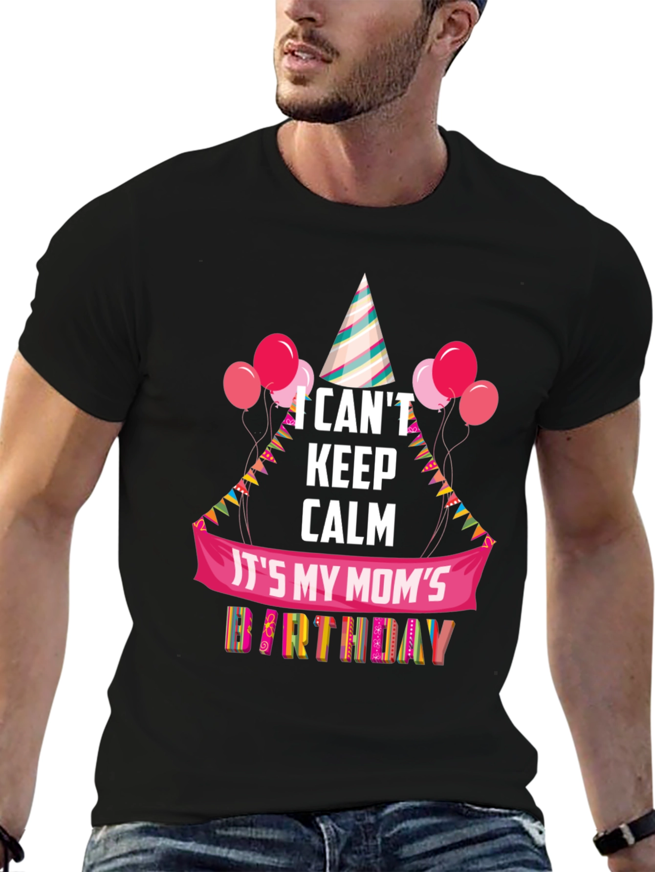 Moms Birthday T-Shirt - I Cant Keep Calm
