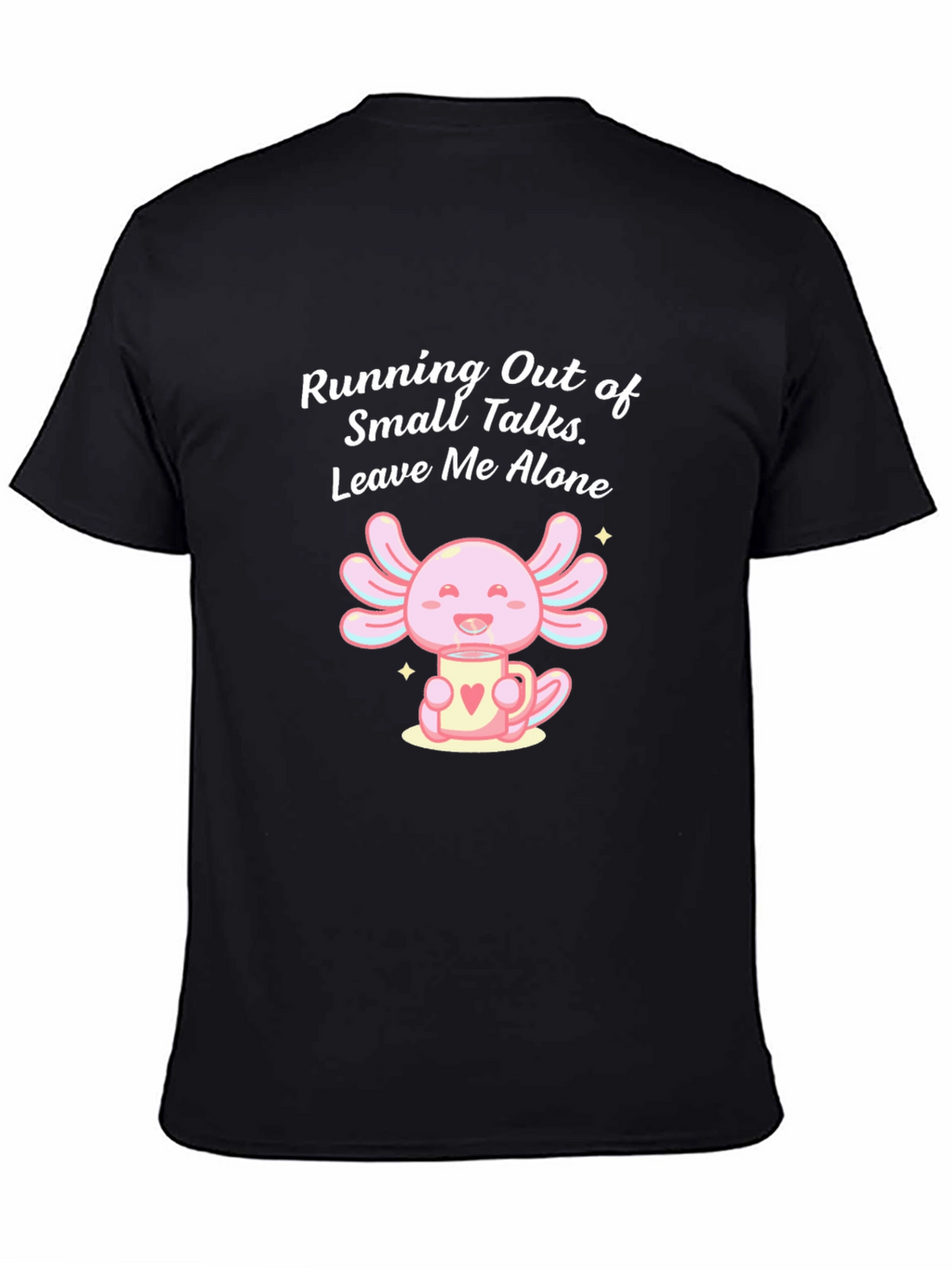 Axolotl Leave Me Alone Graphic T-Shirt