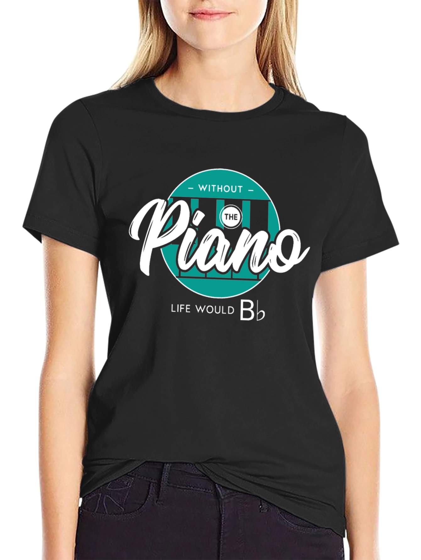 Piano Lover T-Shirt: Without The Piano Life Would B♭