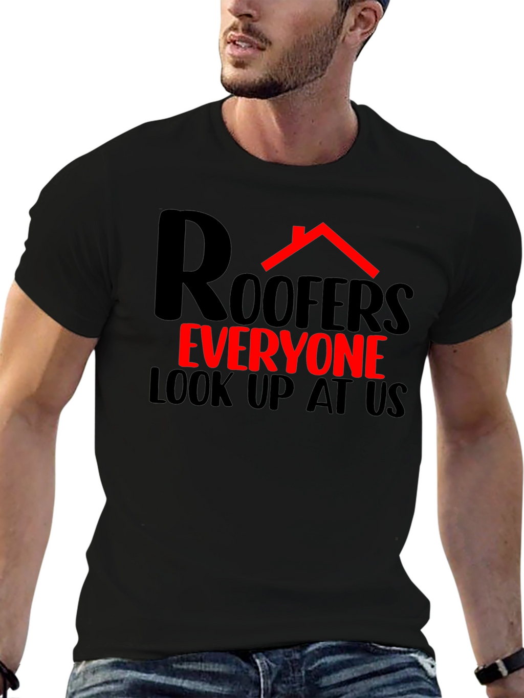 Roofers Everyone Look Up T-Shirt
