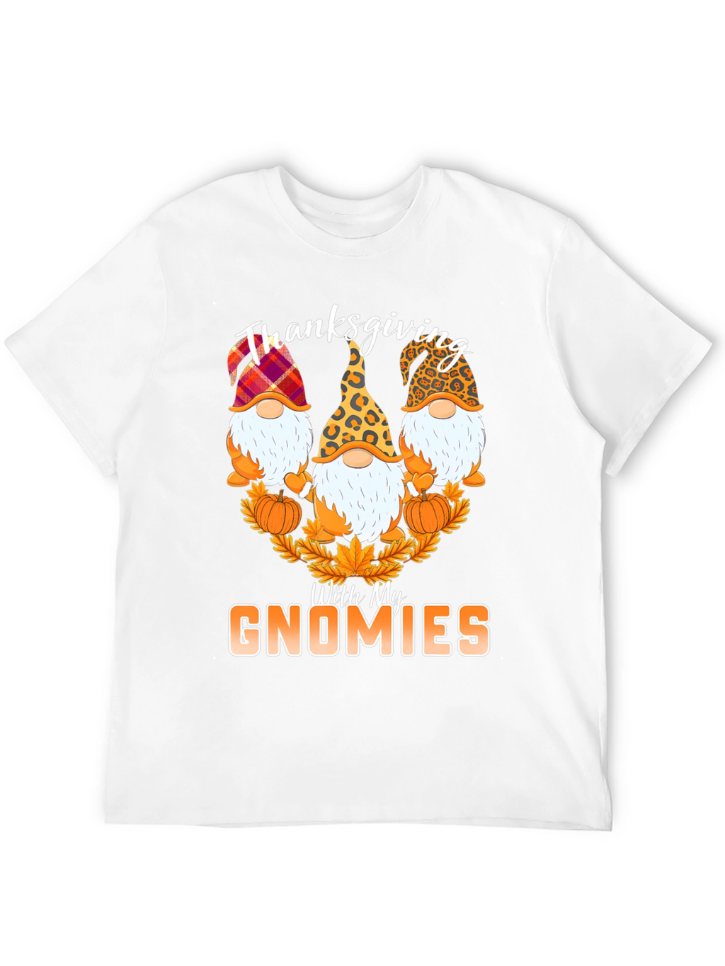 Thanksgiving With My Gnomies T-Shirt