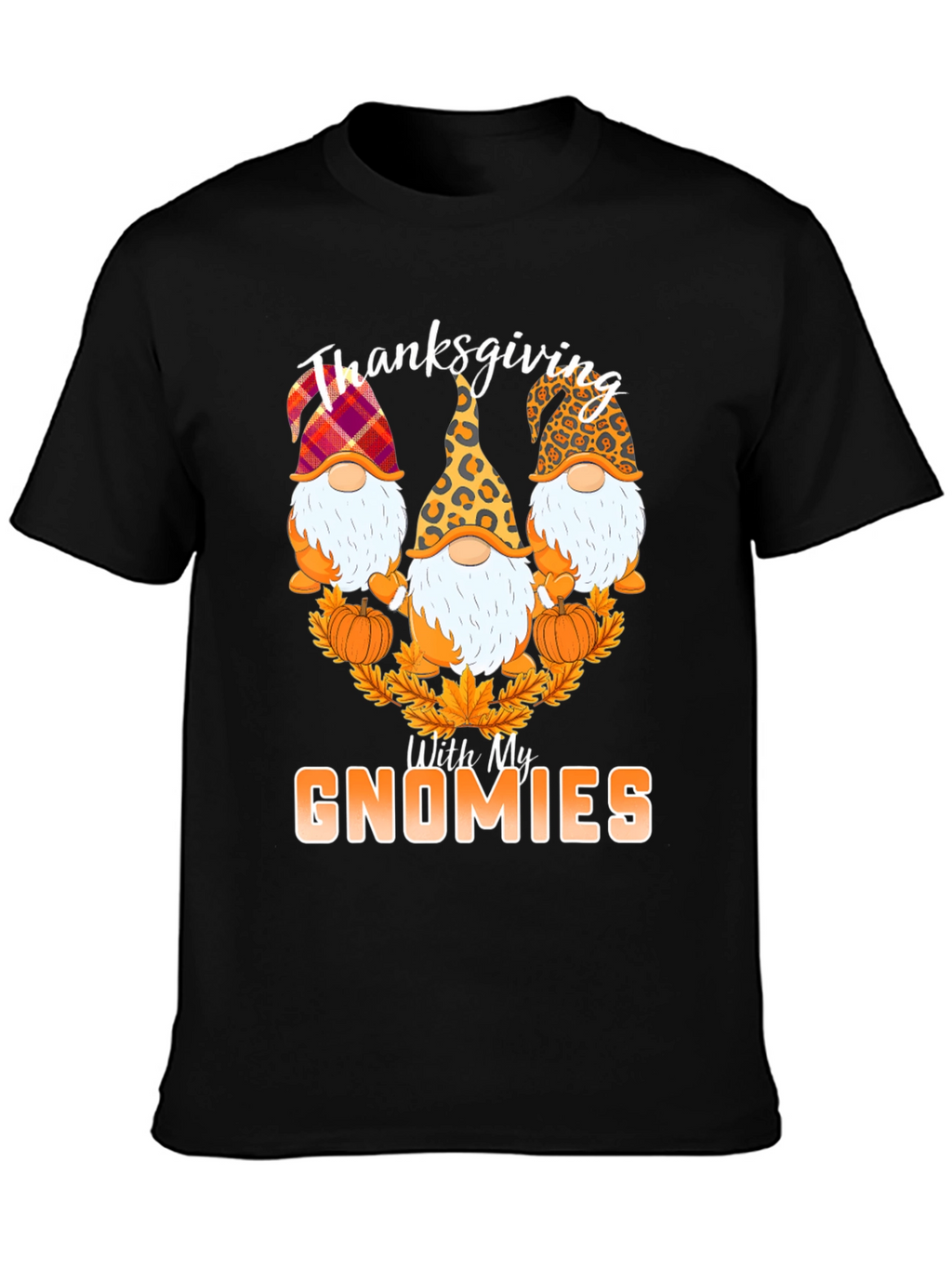 Thanksgiving With My Gnomies T-Shirt