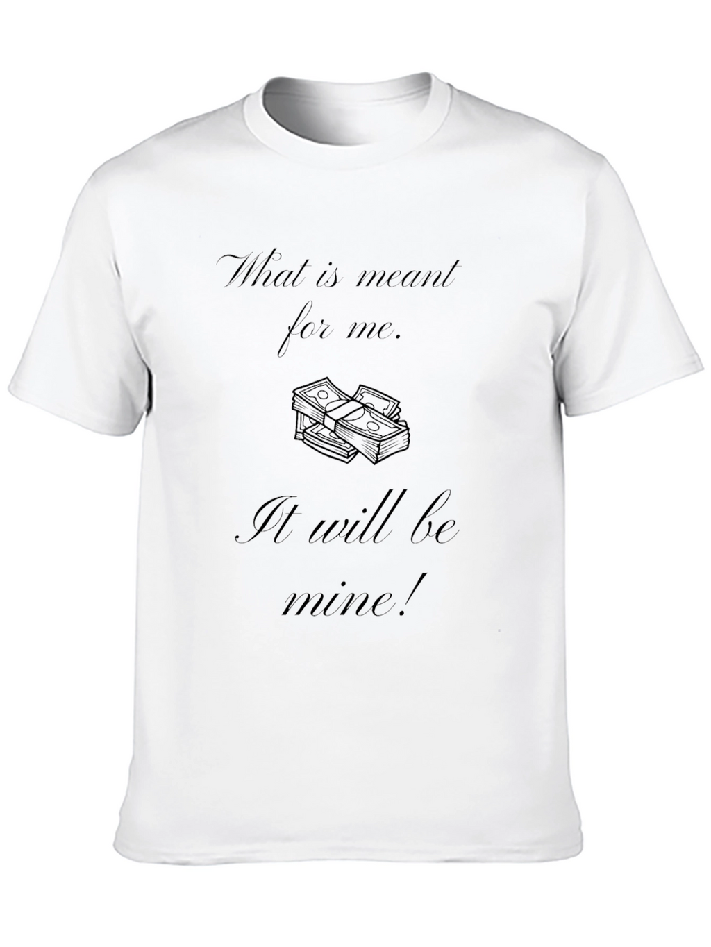What is Meant For Me Graphic T-Shirt