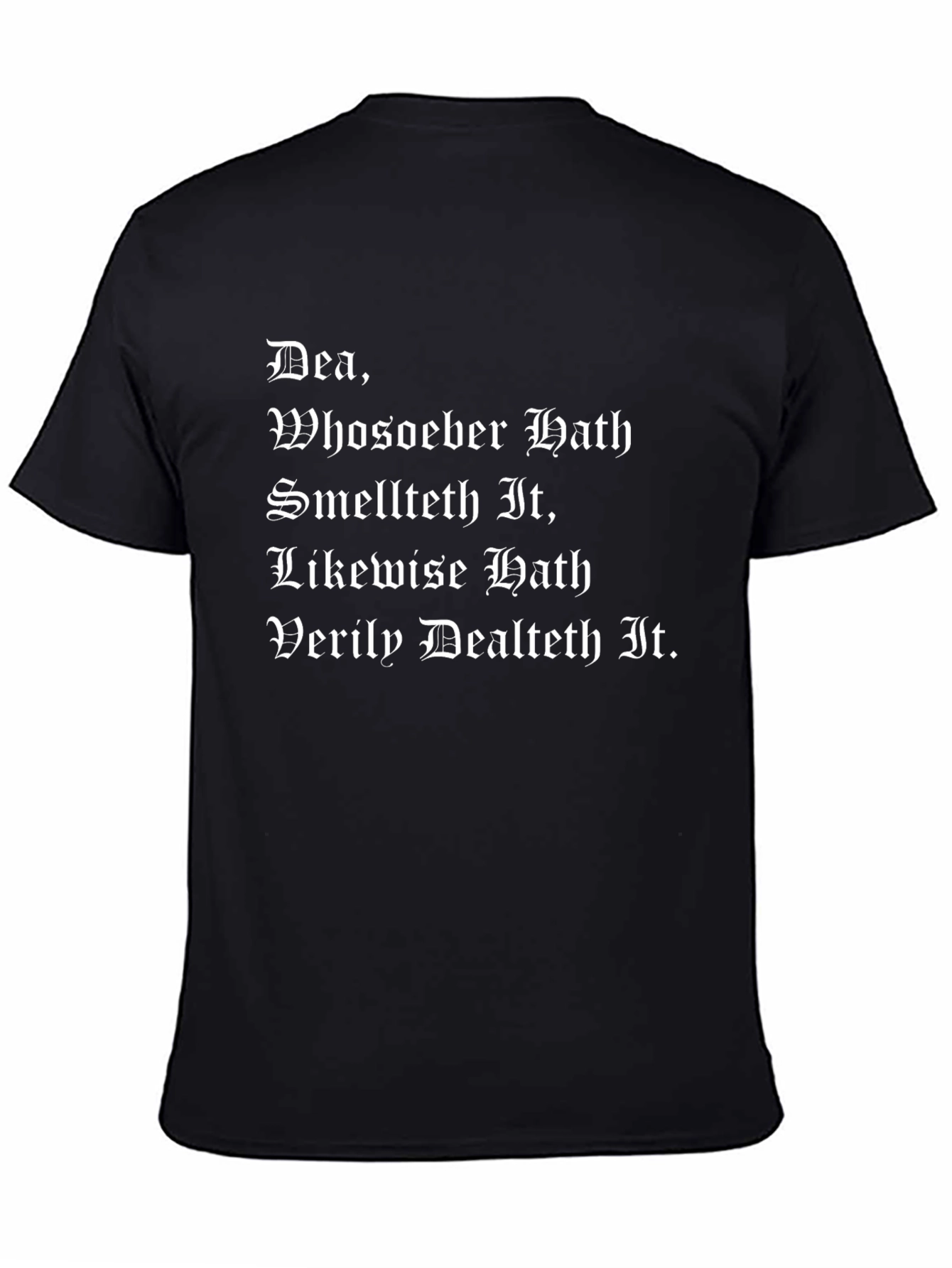 Dea T-Shirt: Whoso Hath Smelt It Dealt It Funny