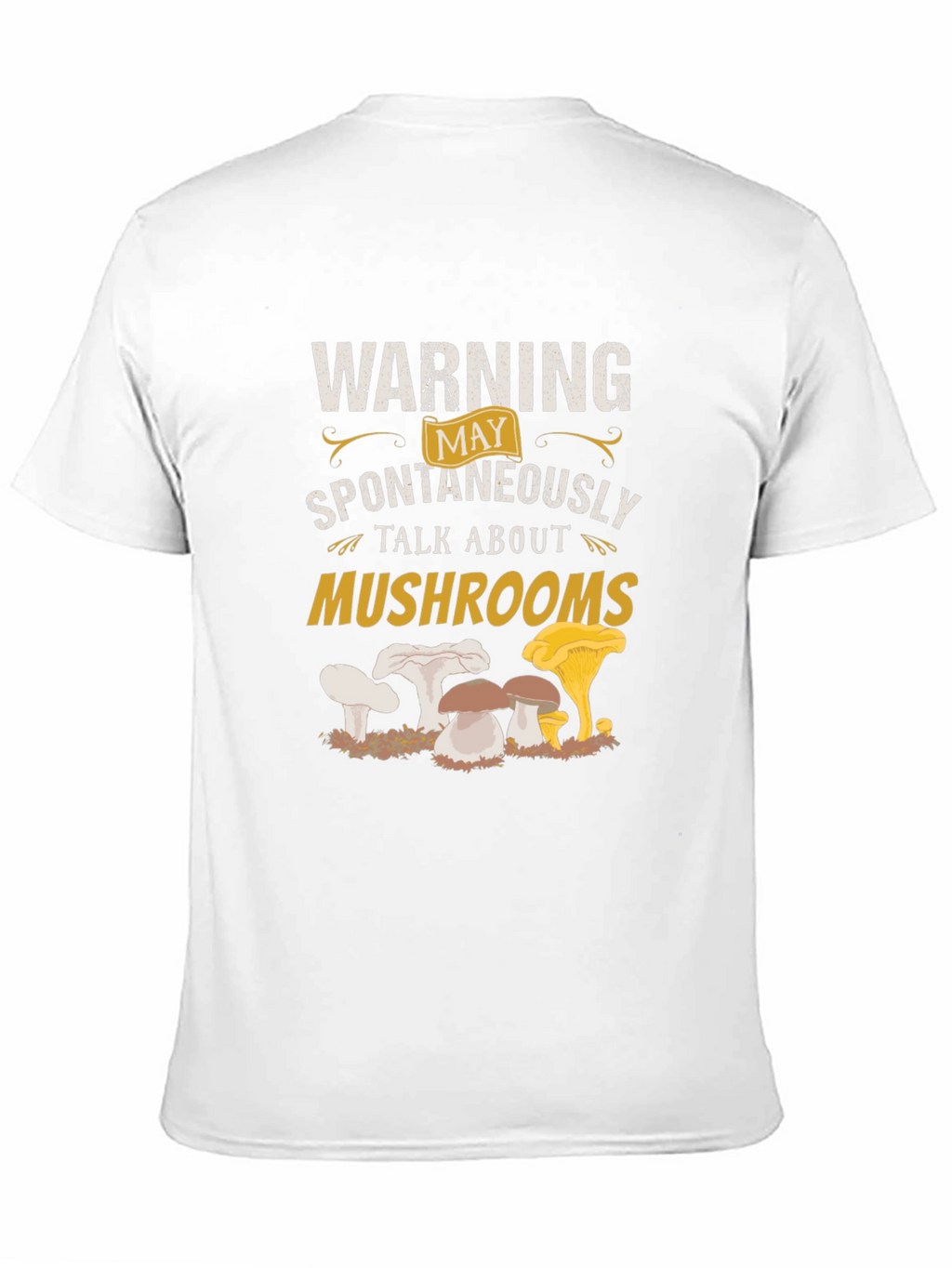 Warning: May Spontaneously Talk About Mushrooms T-Shirt