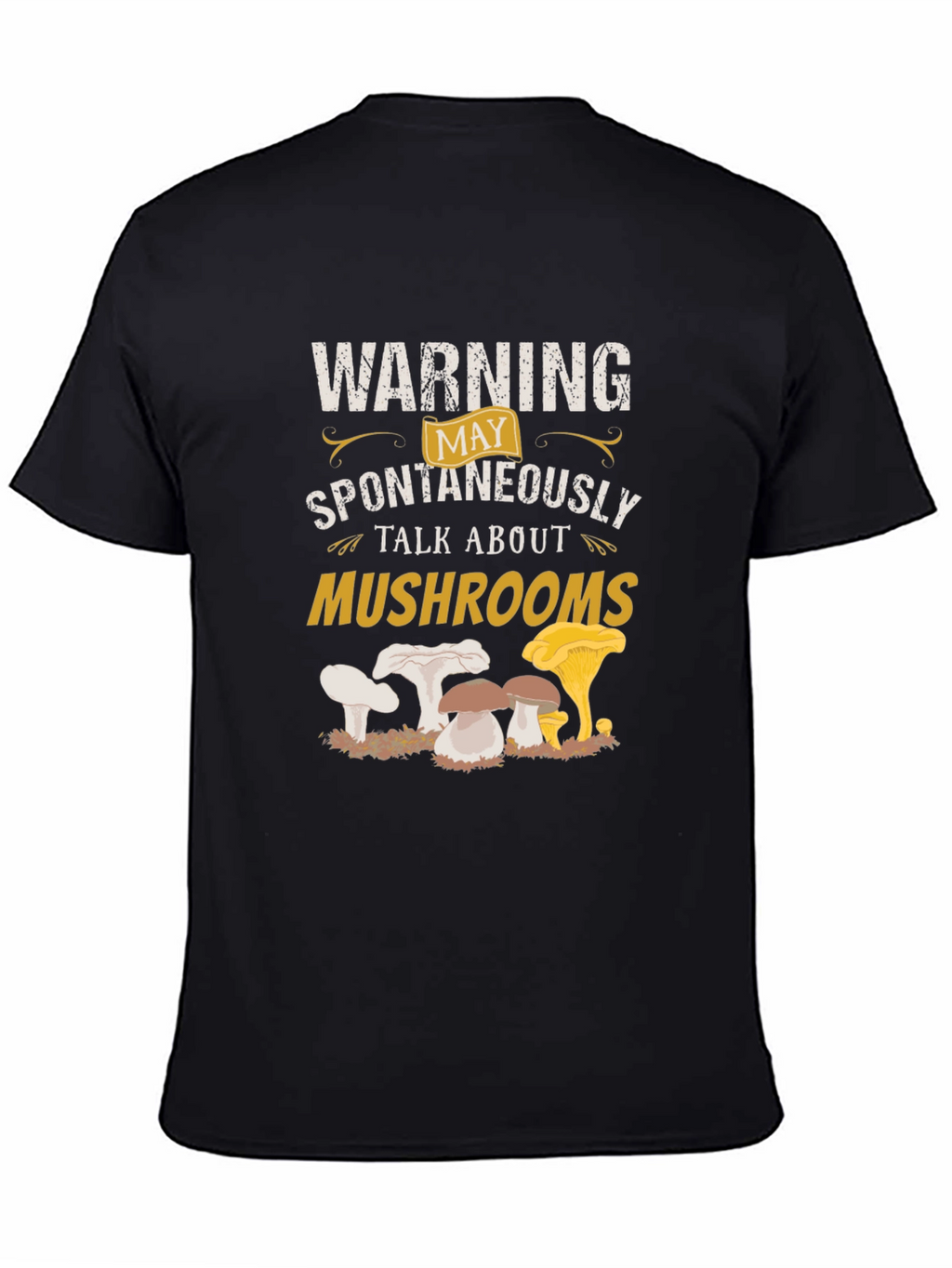 Warning: May Spontaneously Talk About Mushrooms T-Shirt