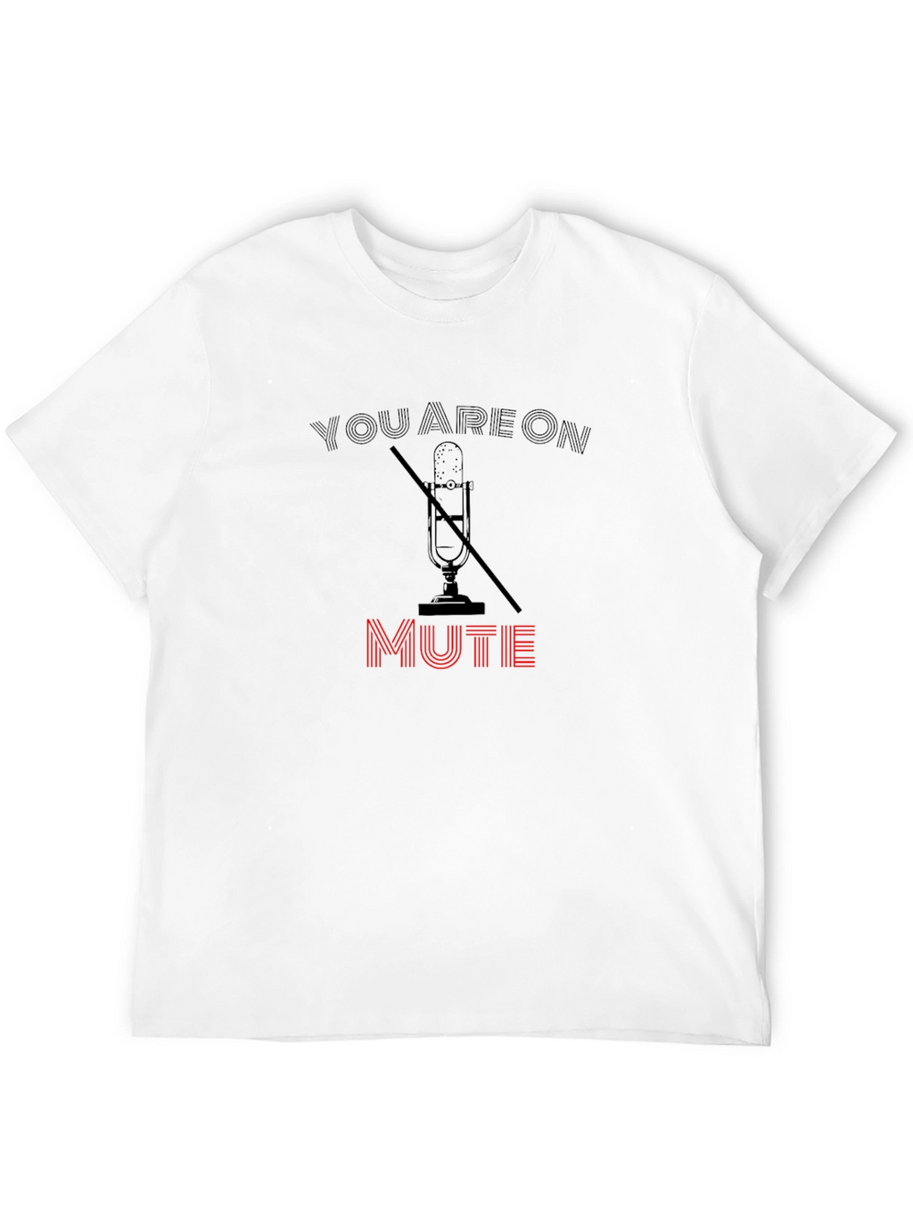You Are On Mute Graphic Tee