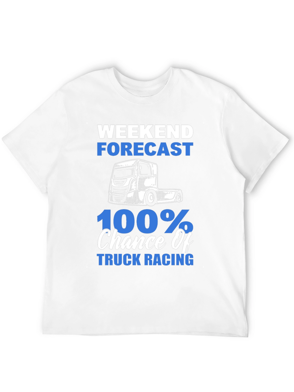 Truck Racing T-Shirt - Weekend Forecast
