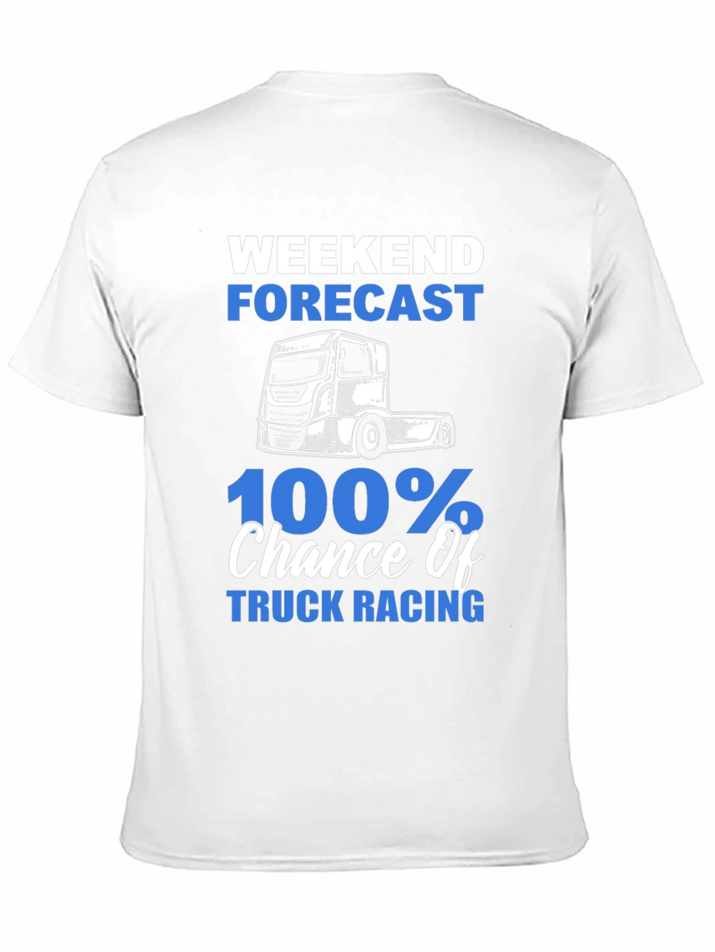 Truck Racing T-Shirt - Weekend Forecast