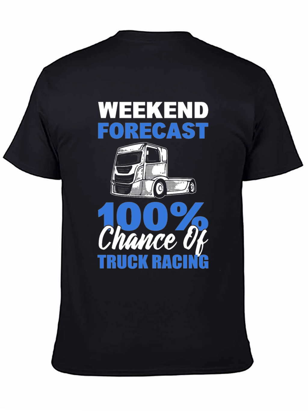 Truck Racing T-Shirt - Weekend Forecast