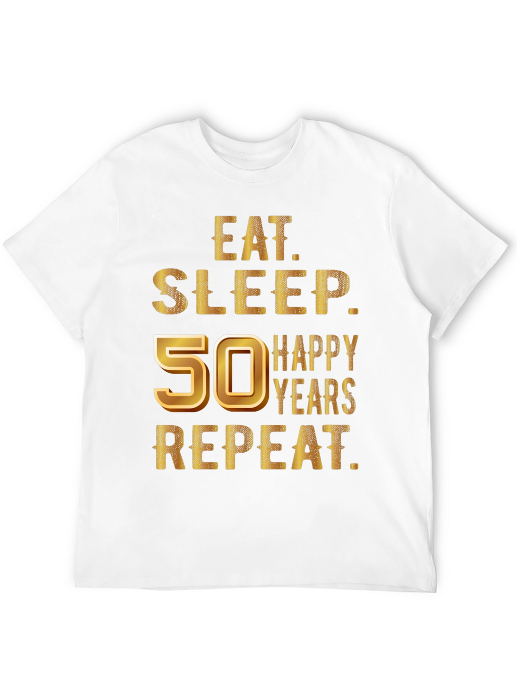 Eat Sleep 50 Happy Years Repeat T-Shirt