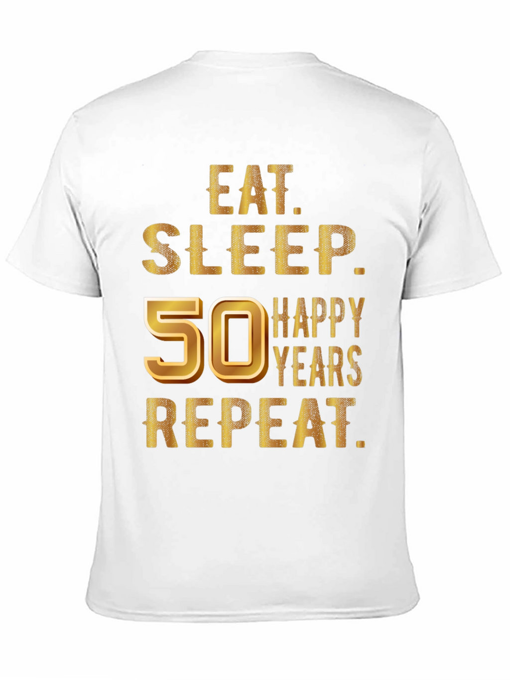 Eat Sleep 50 Happy Years Repeat T-Shirt