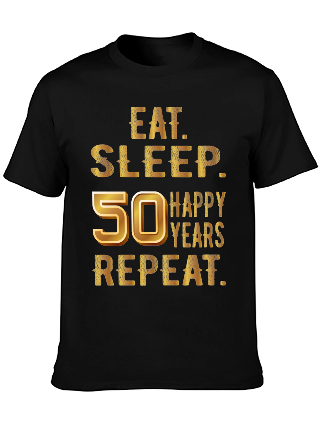 Eat Sleep 50 Happy Years Repeat T-Shirt