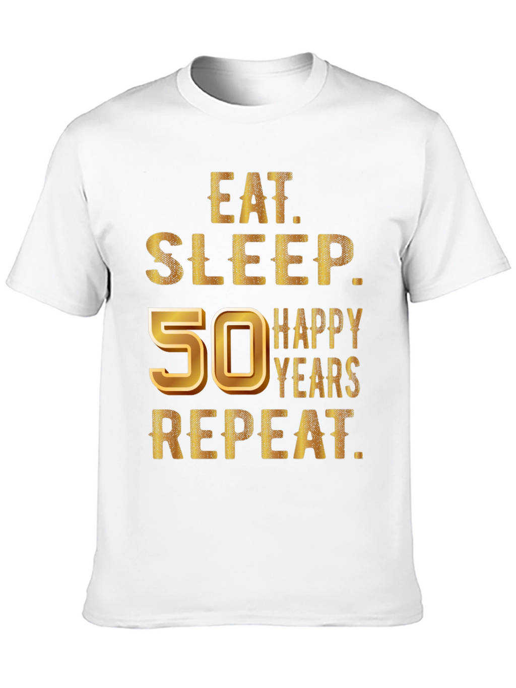 Eat Sleep 50 Happy Years Repeat T-Shirt