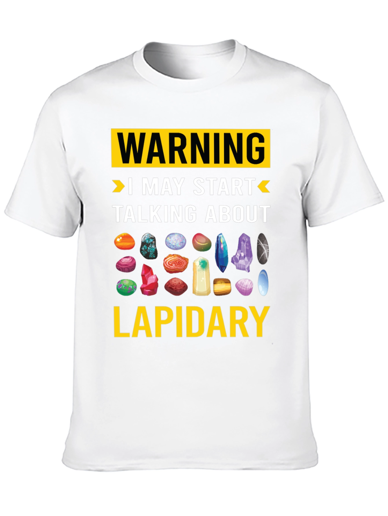 Lapidary Warning T-Shirt: Gemstone Lover Tee