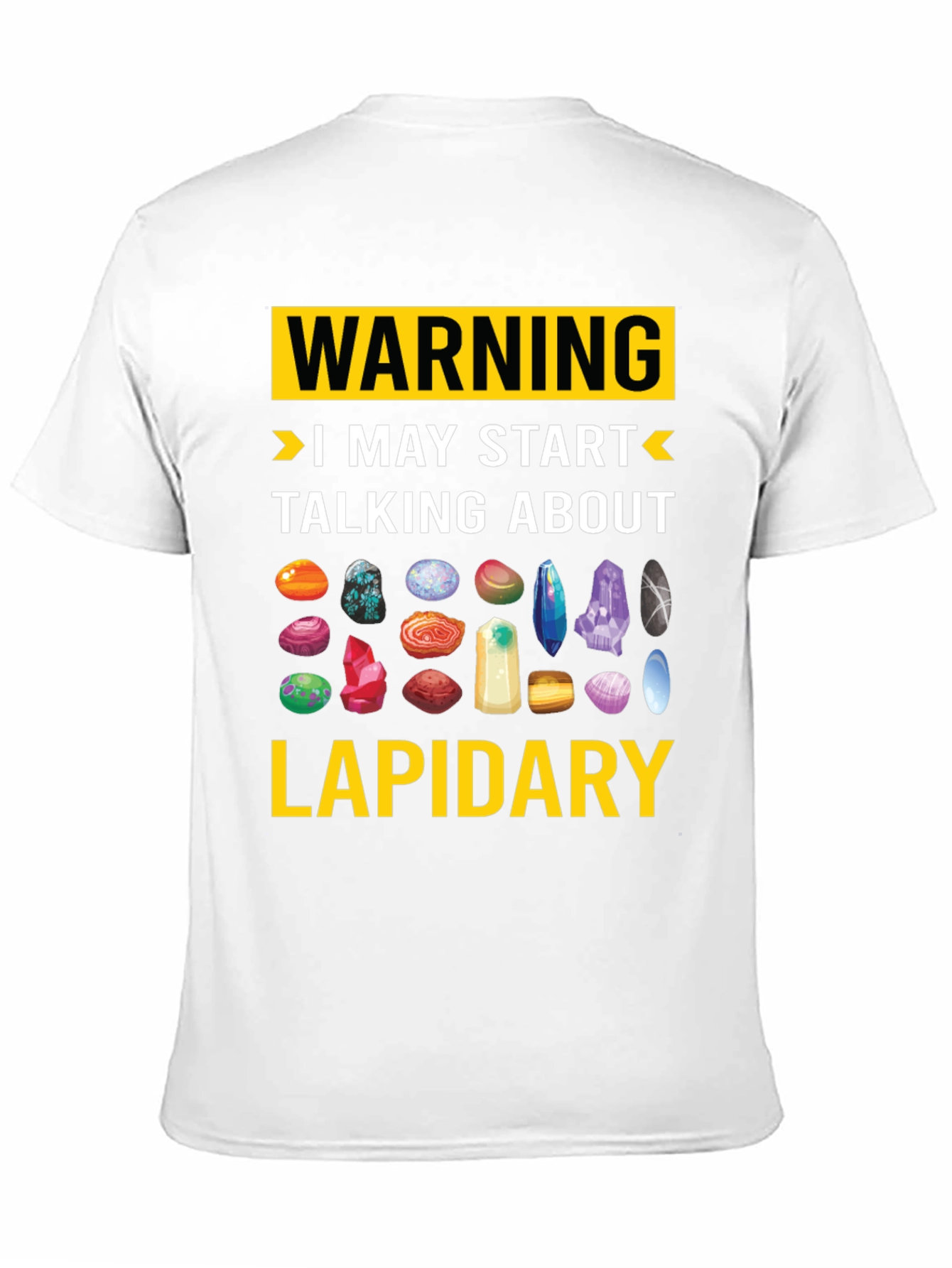 Lapidary Warning T-Shirt: Gemstone Lover Tee